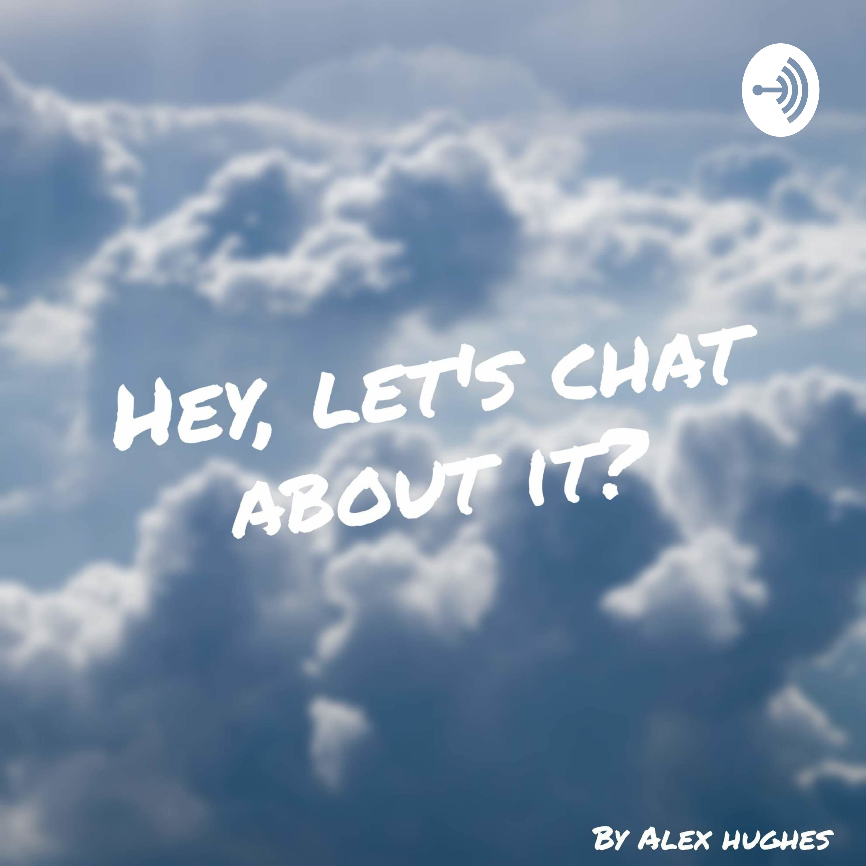 Hey, Lets chat about it?