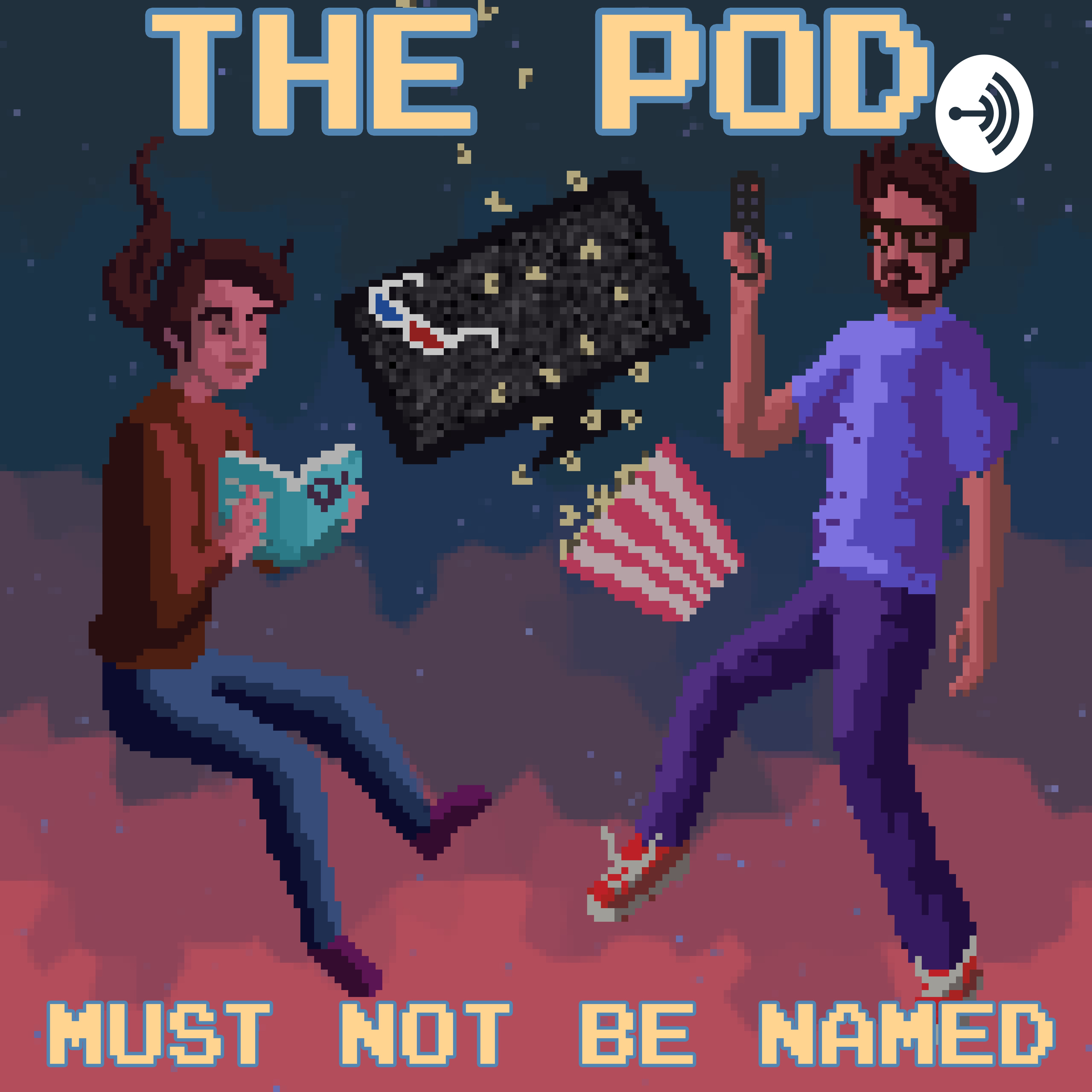The Pod Must Not Be Named