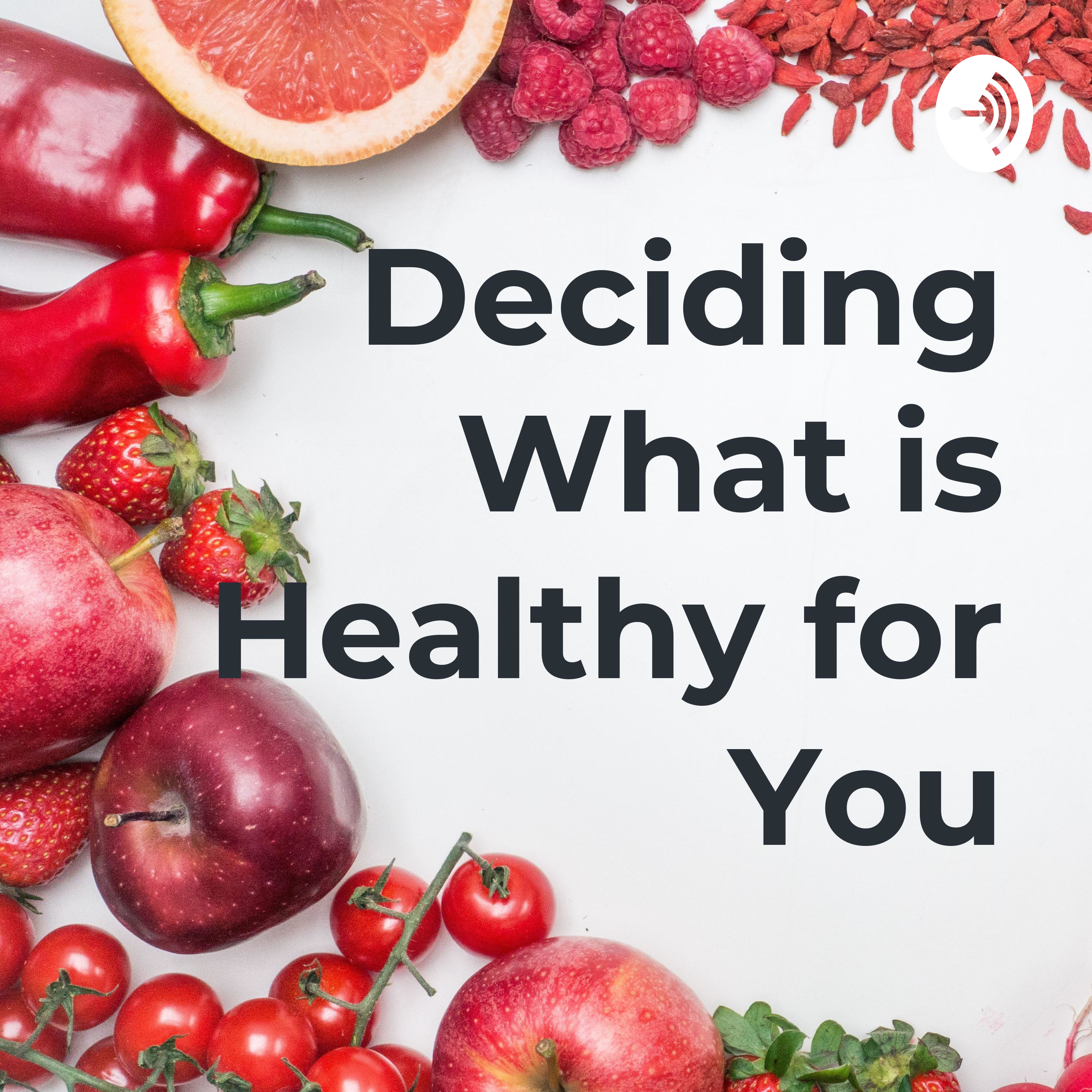 Deciding What is Healthy for You