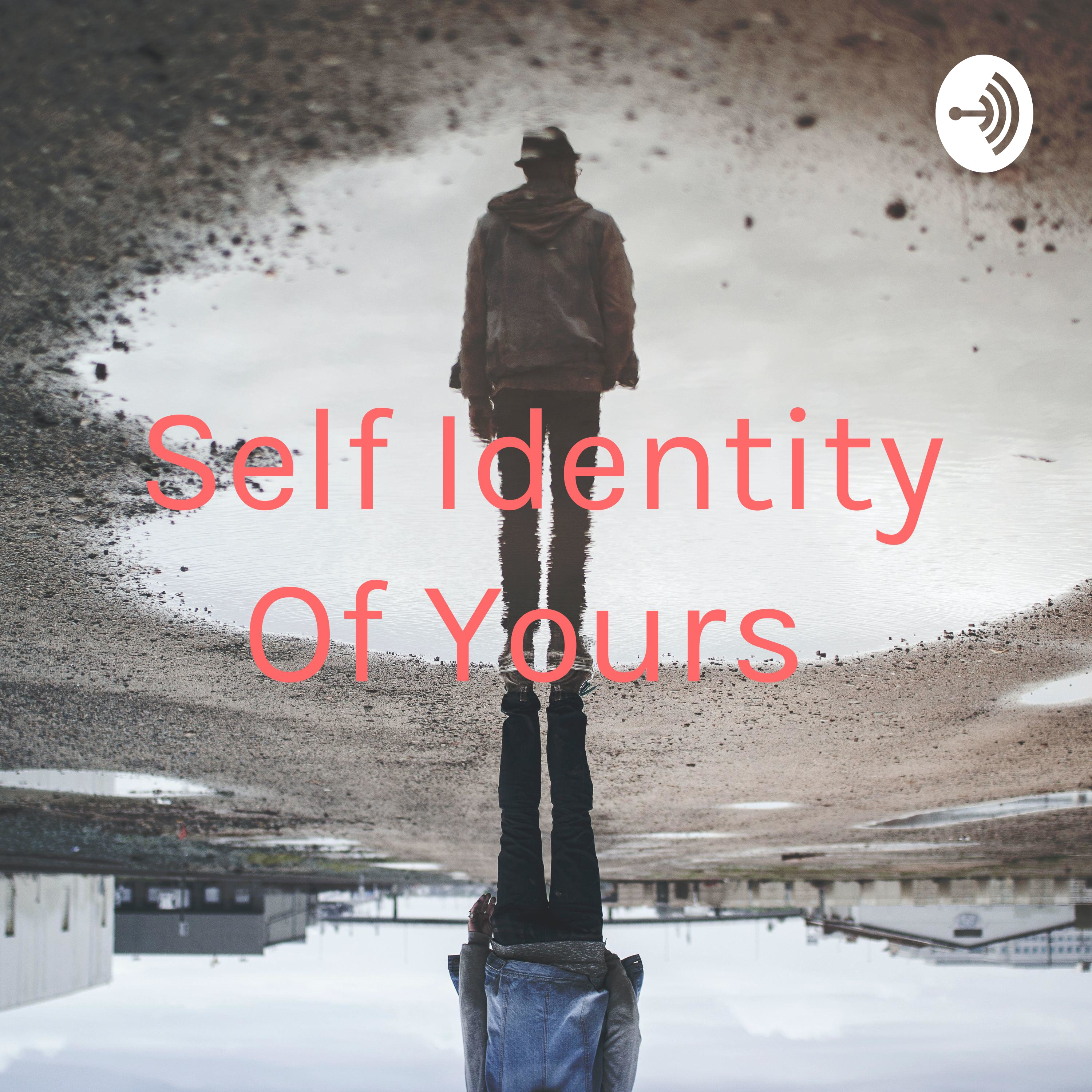Self Identity Of Yours 