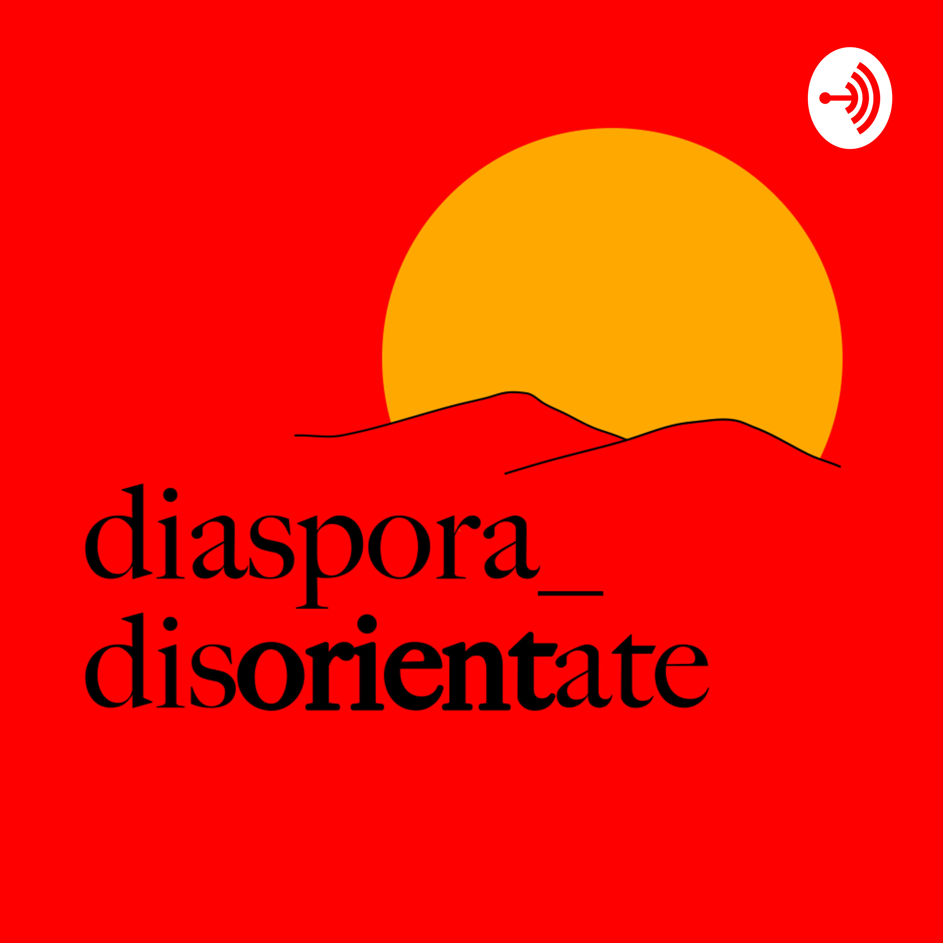 Diaspora Disorientate