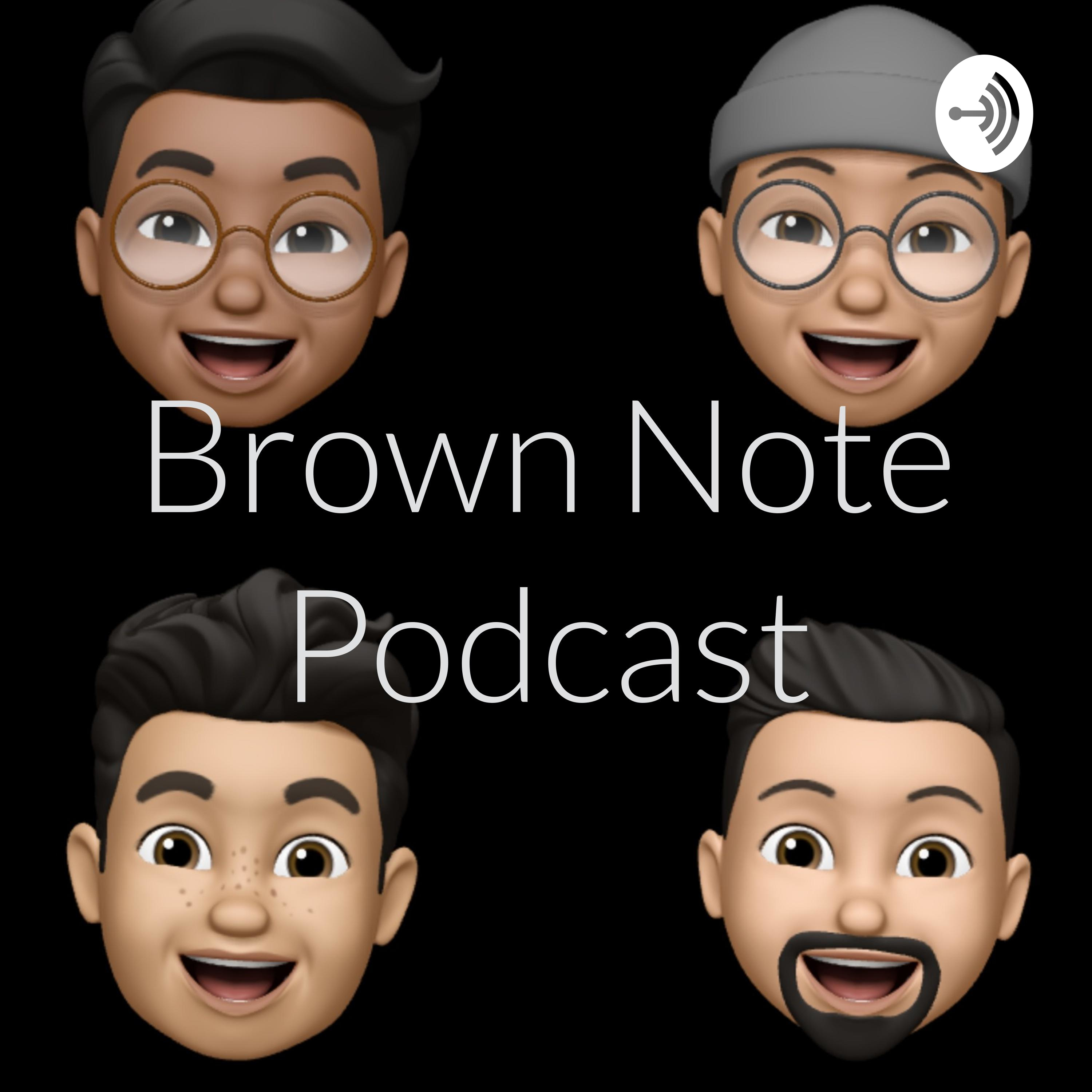 Brown Note Podcast Brown Note Podcast