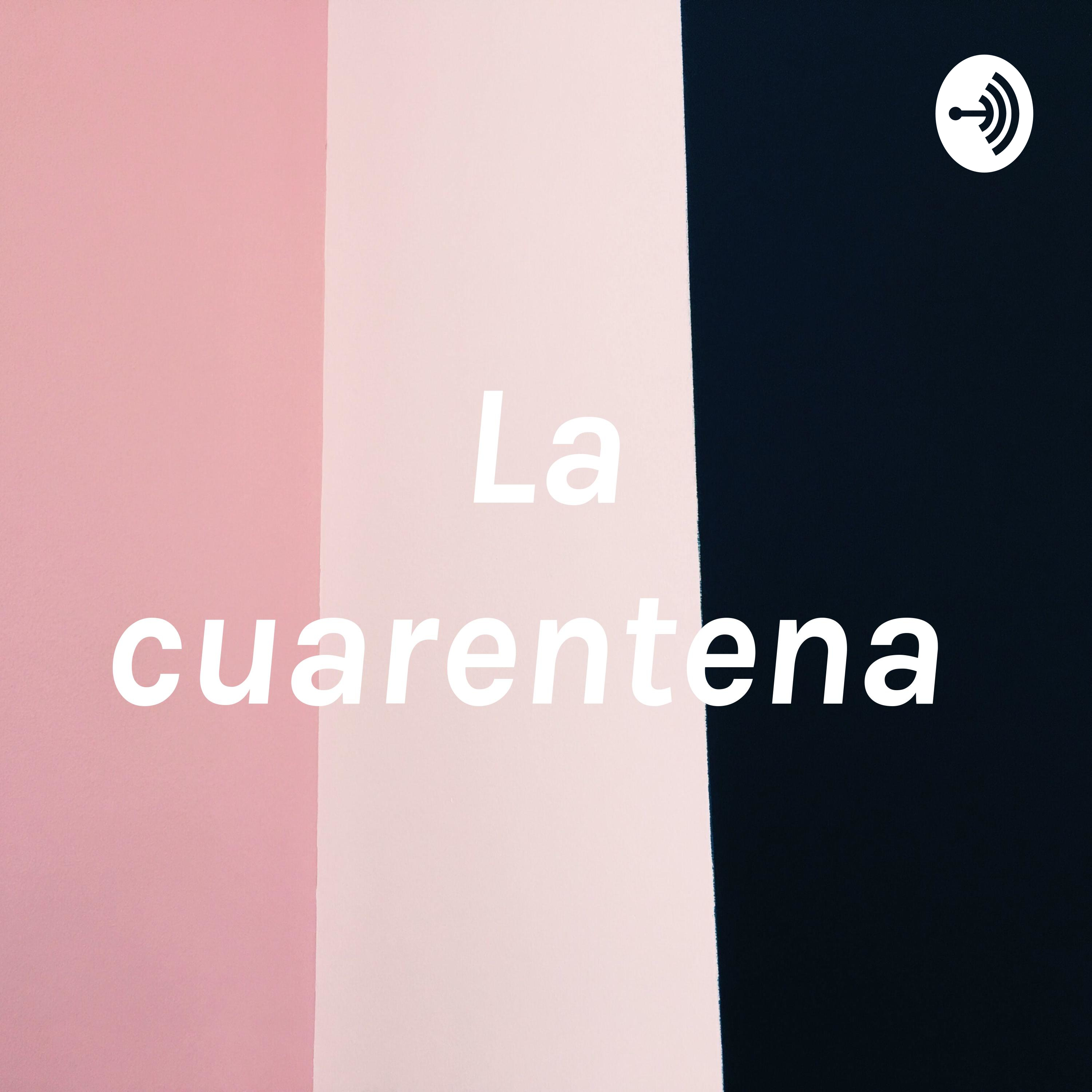 La cuarentena