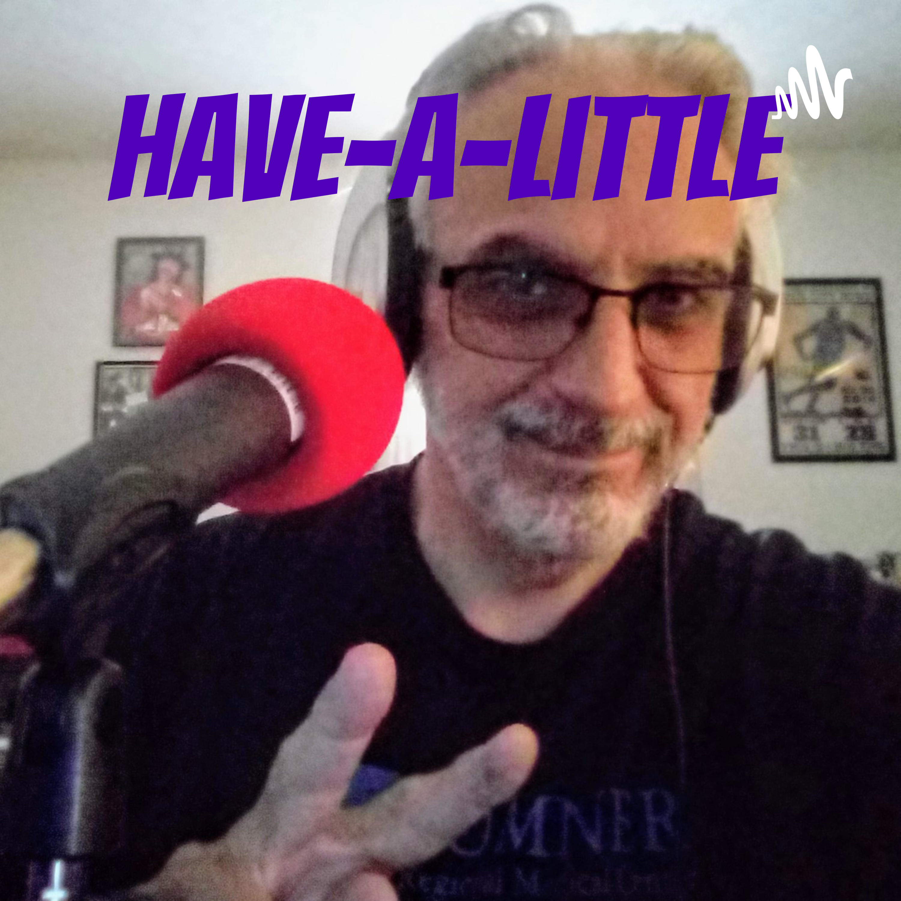 HAVE-A-LITTLE