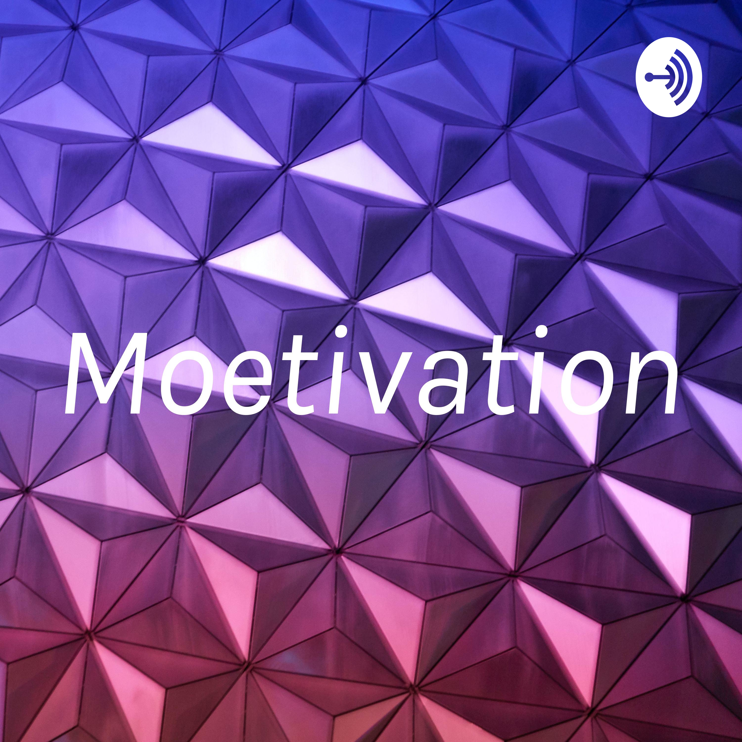 Moetivation