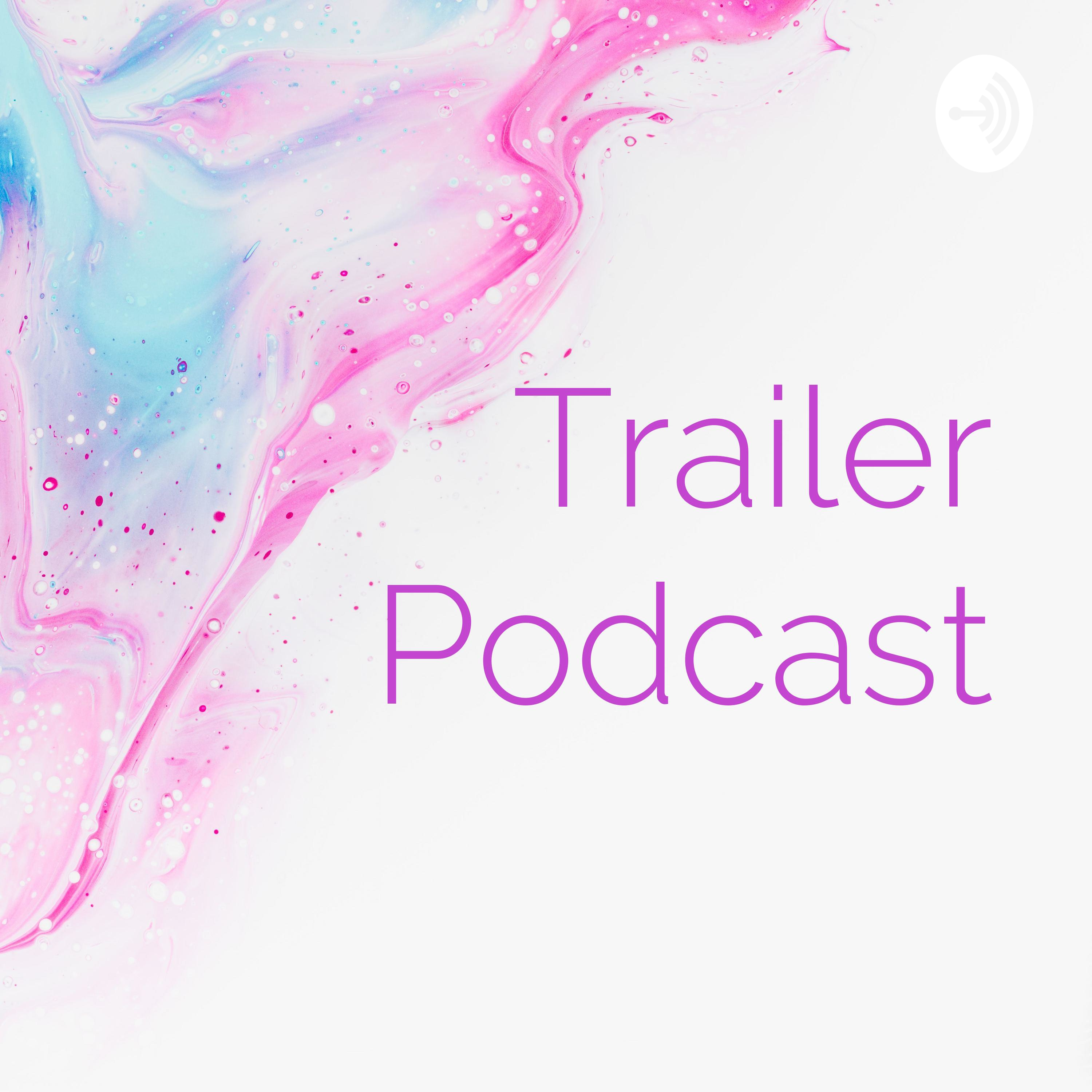 Trailer Podcast