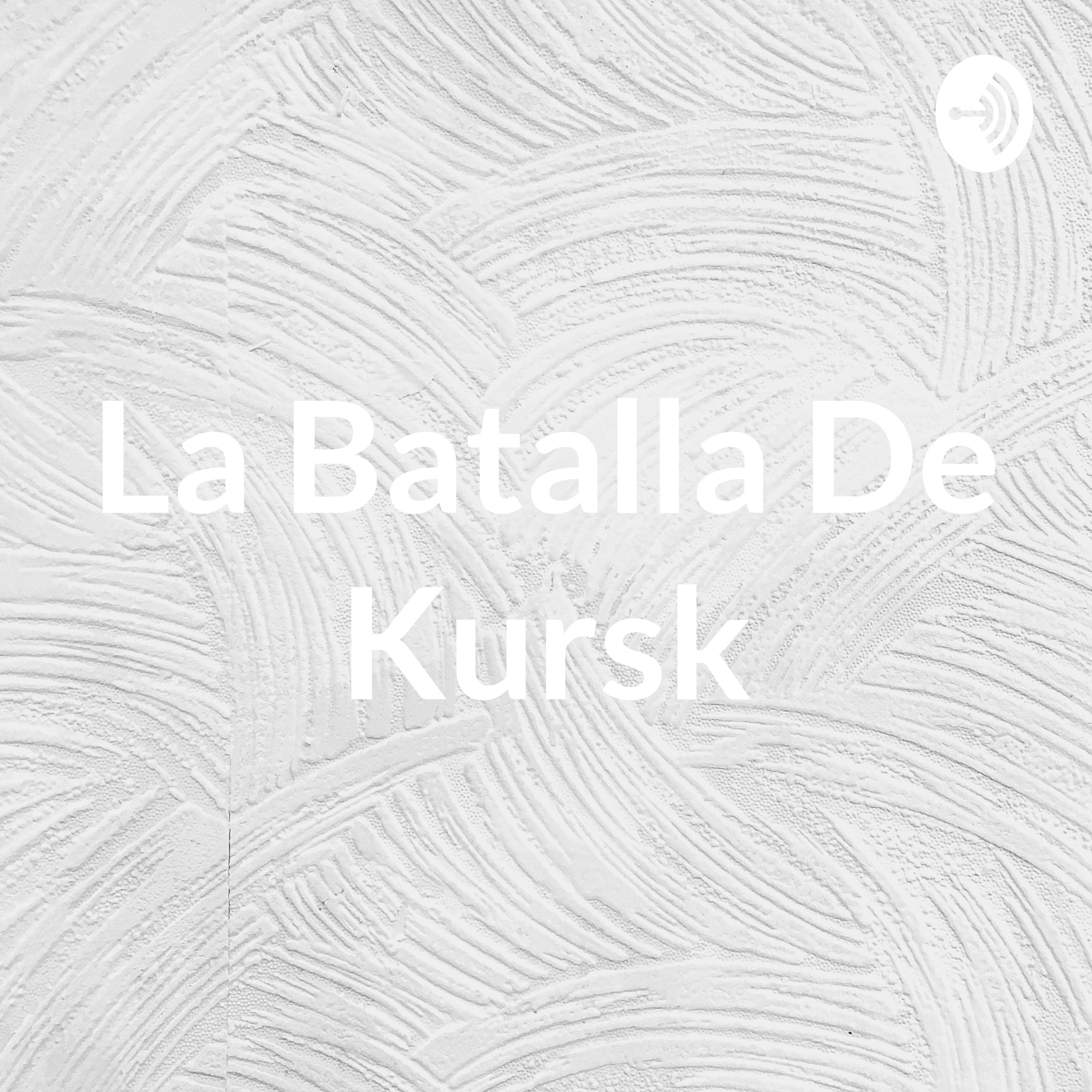 La Batalla De Kursk