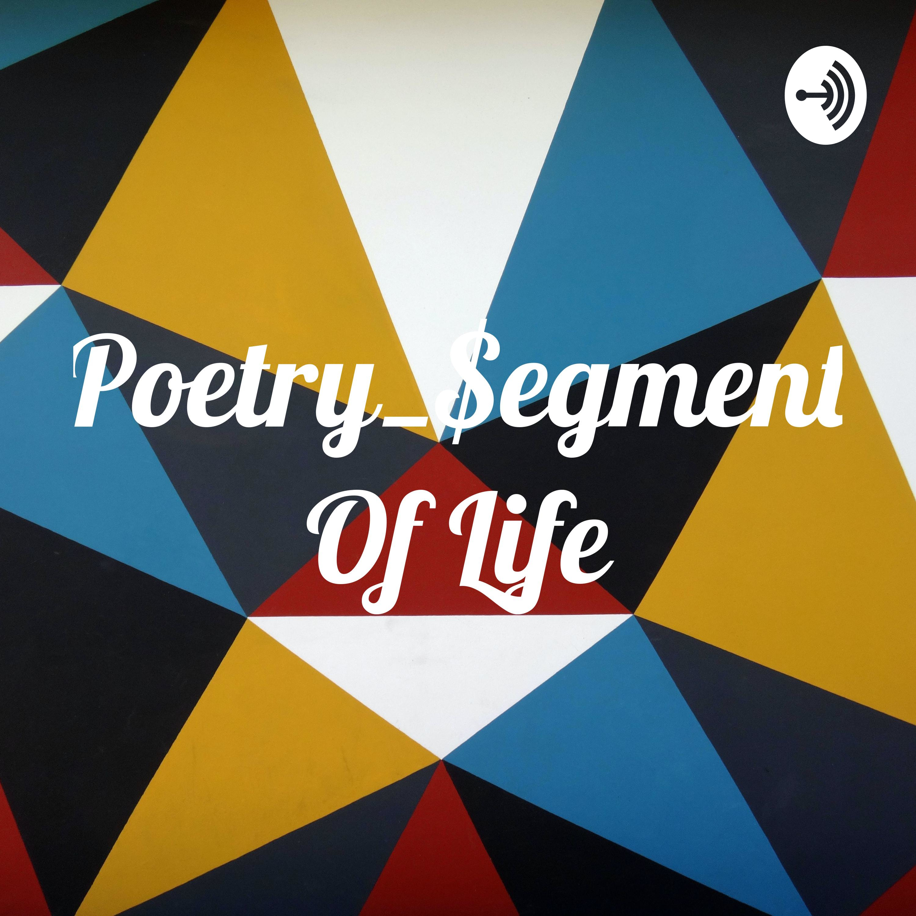 Poetry_$egment Of Life