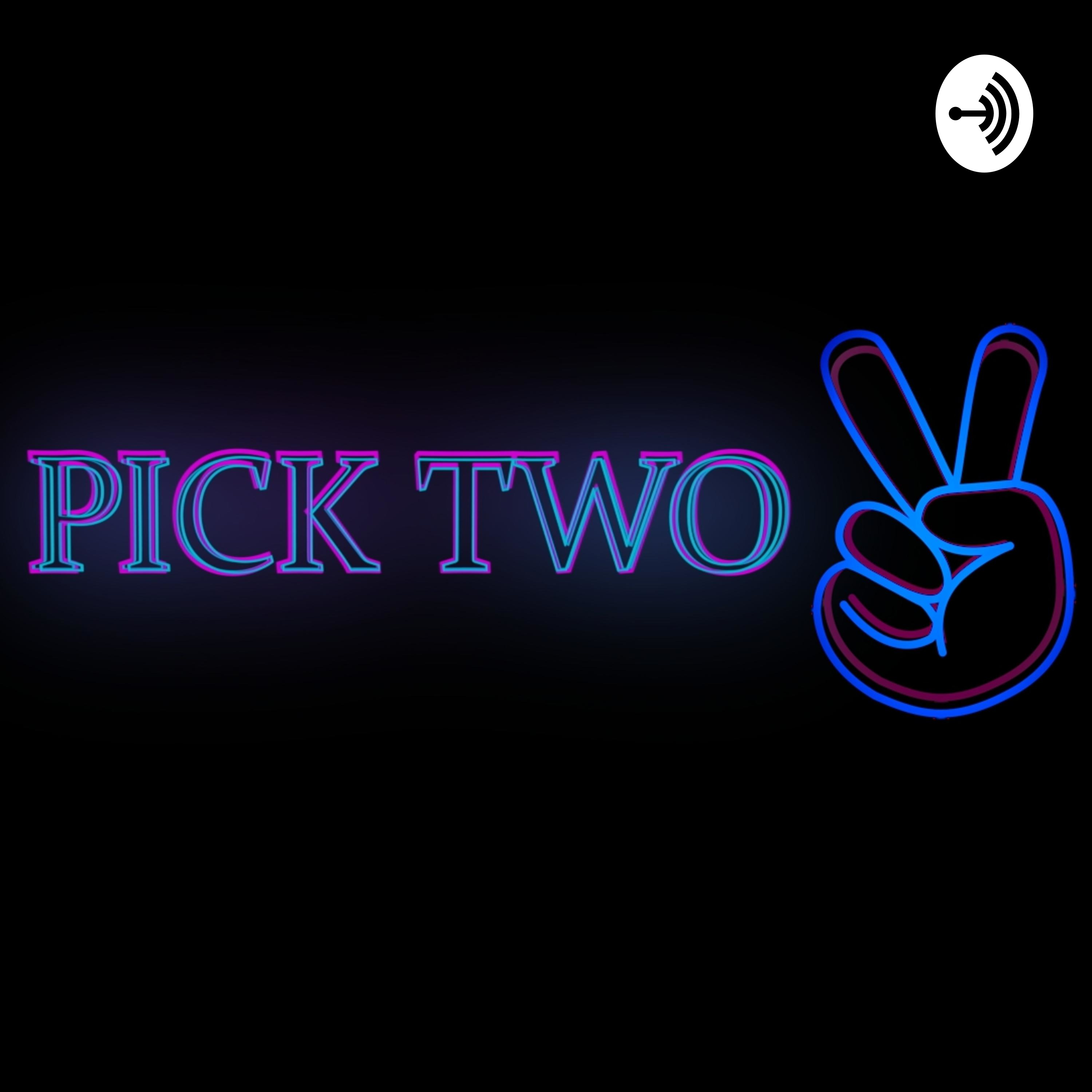 Pick Two Podcast
