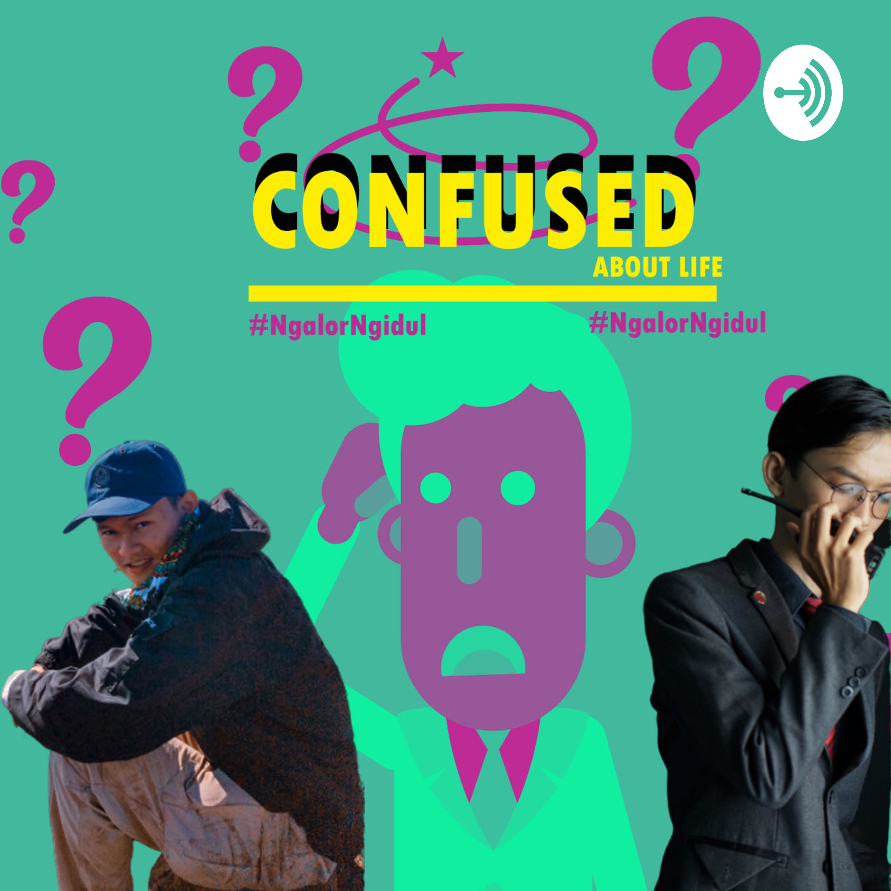 CONFUSED ABOUT LIFE
