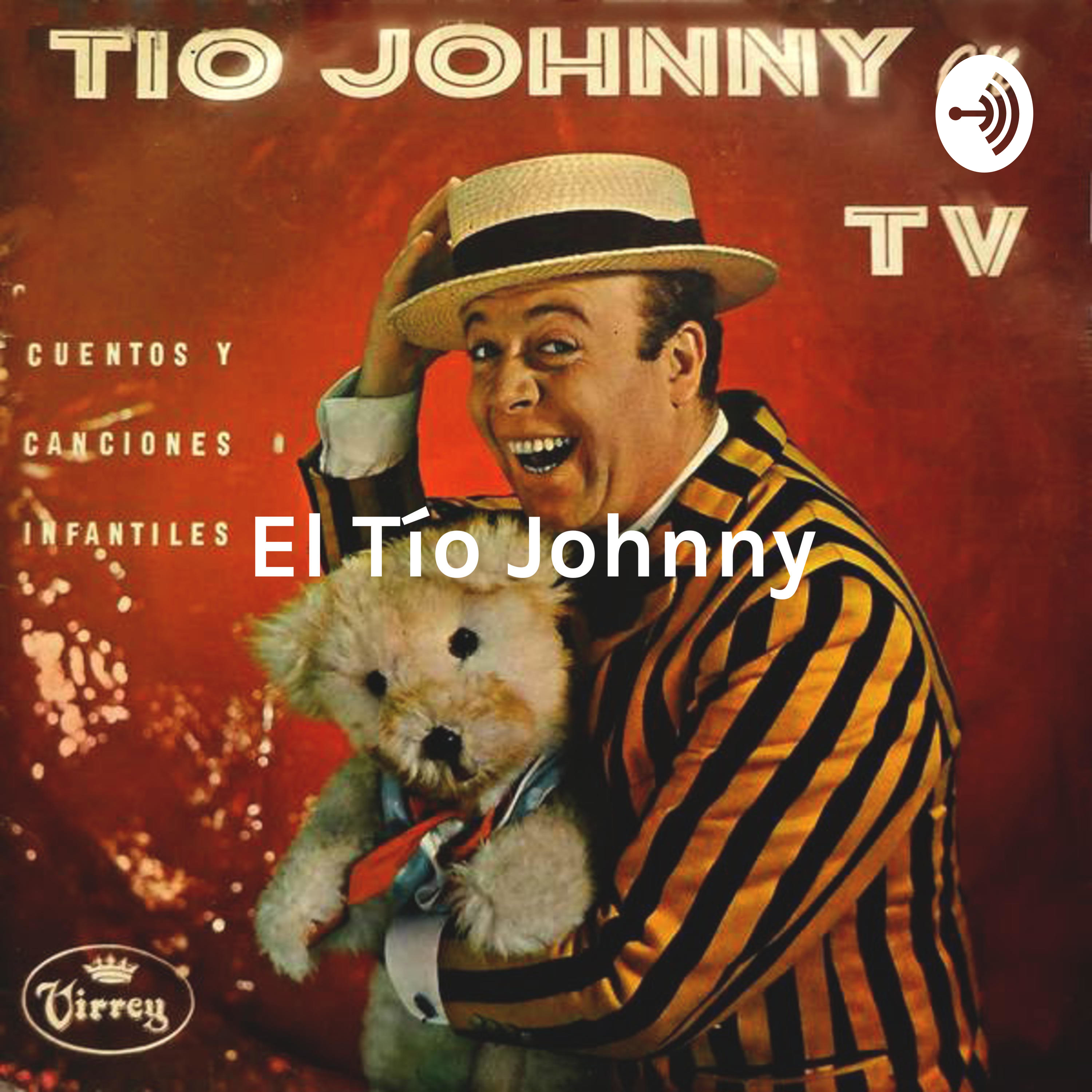 El Tío Johnny : Cuentos y Canciones para toda la Familia!
