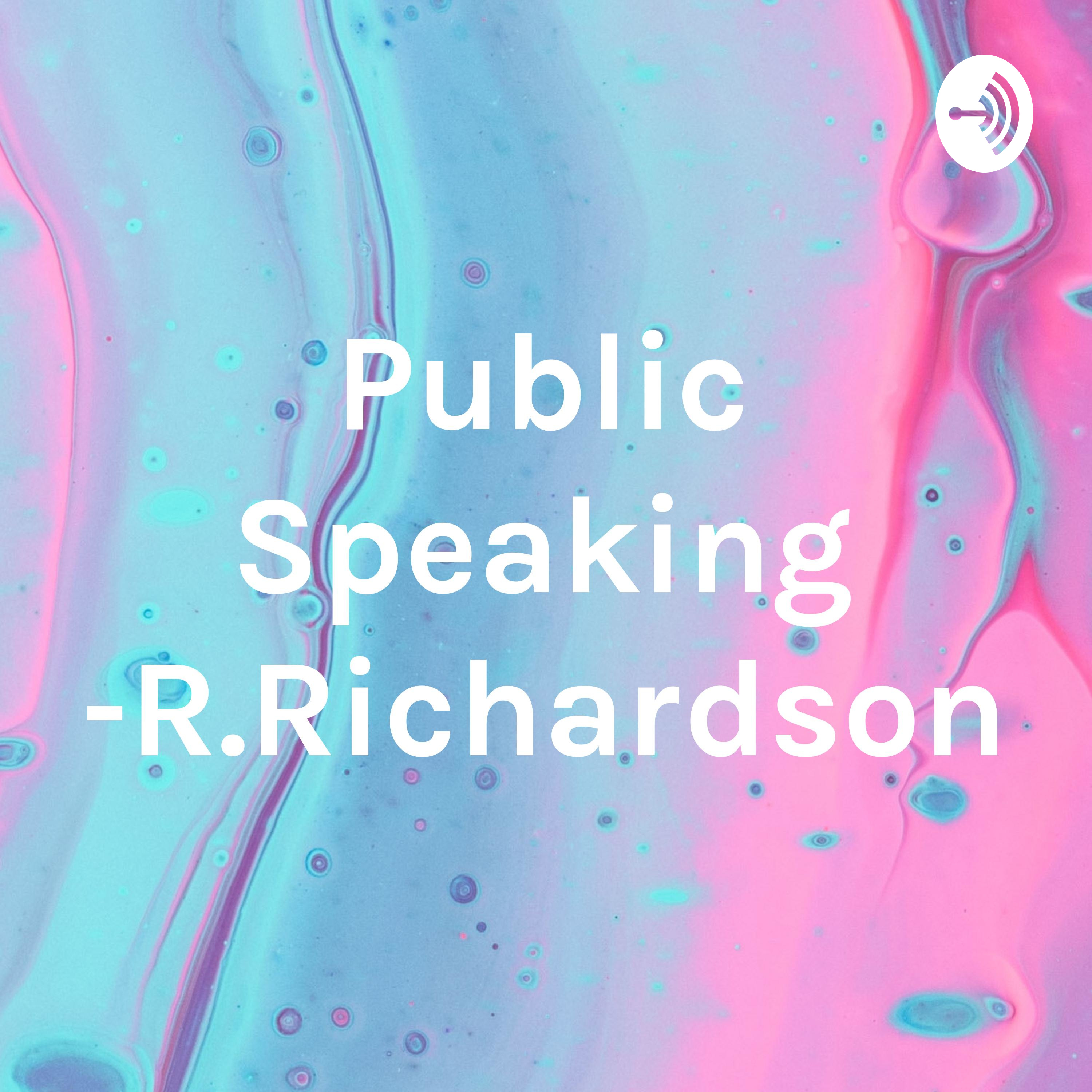Public Speaking -R.Richardson