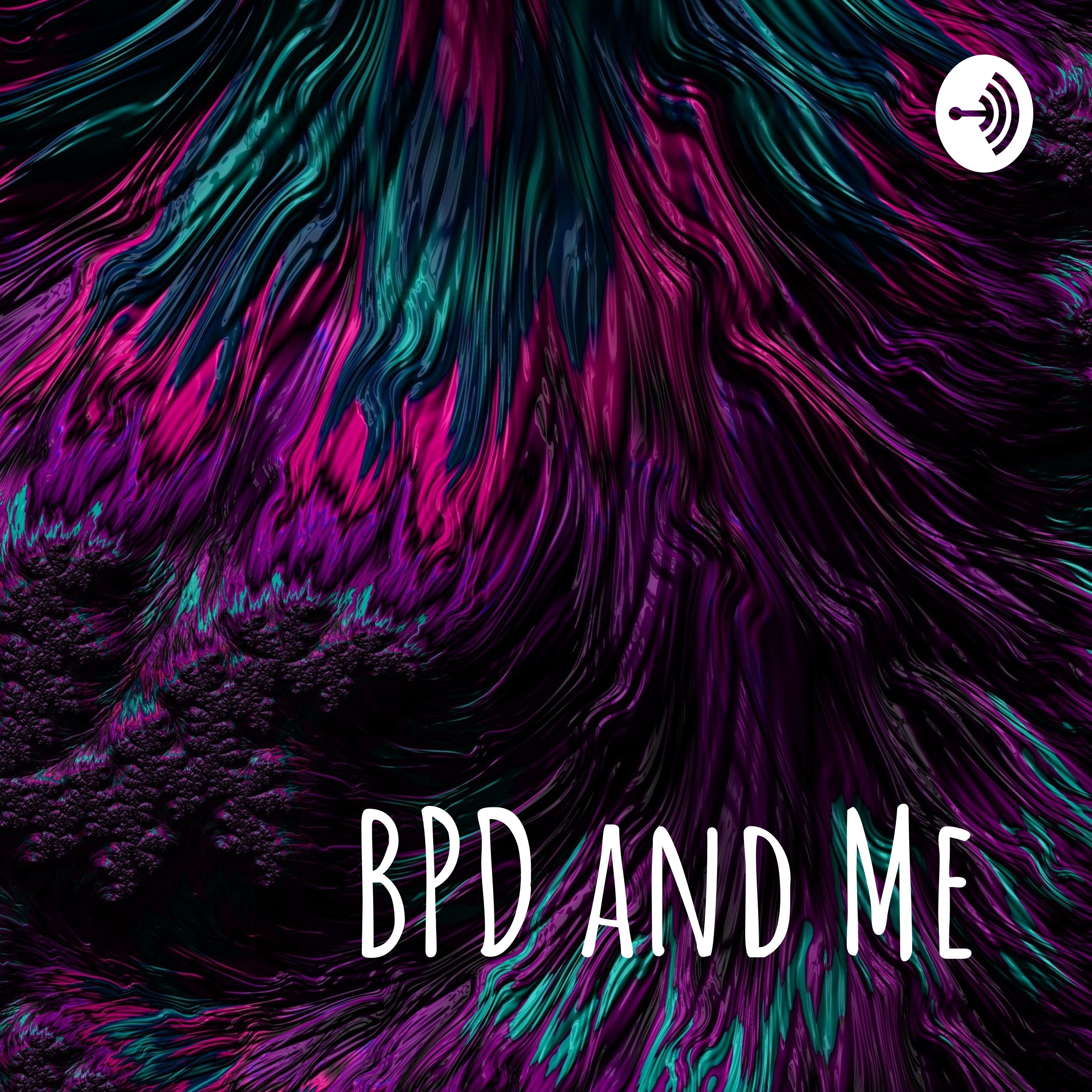 BPD and Me