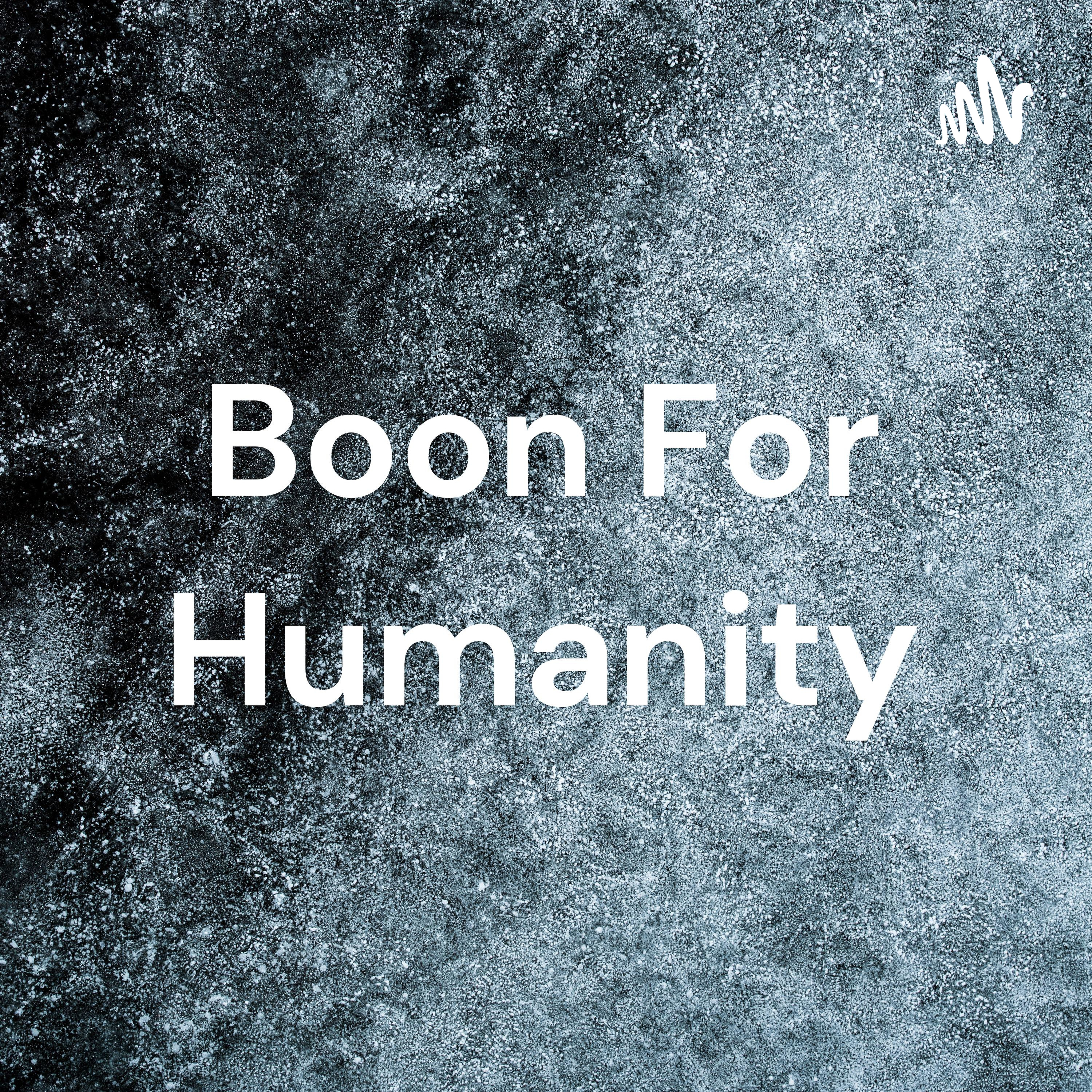 Boon For Humanity podcast artwork
