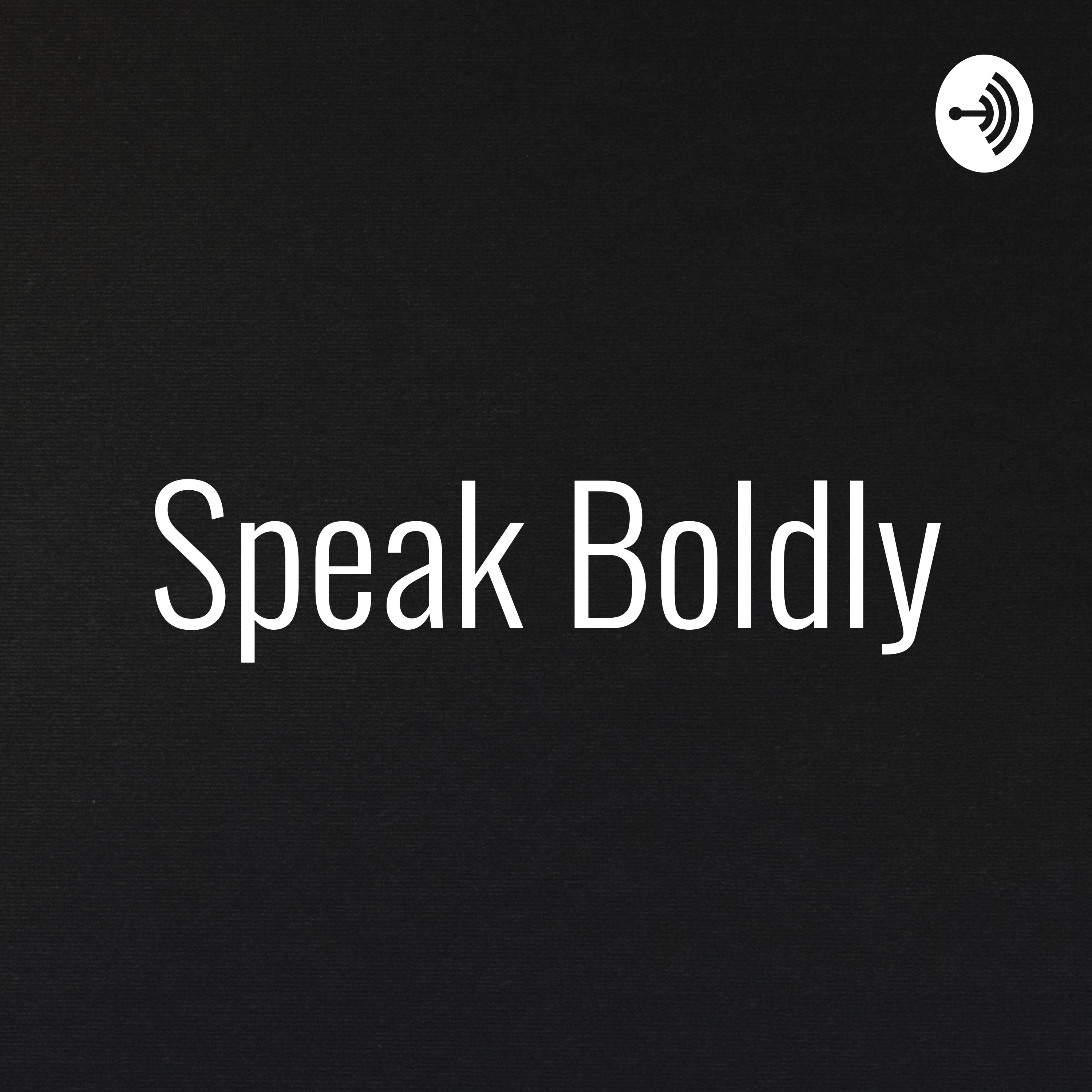 Speak Boldly