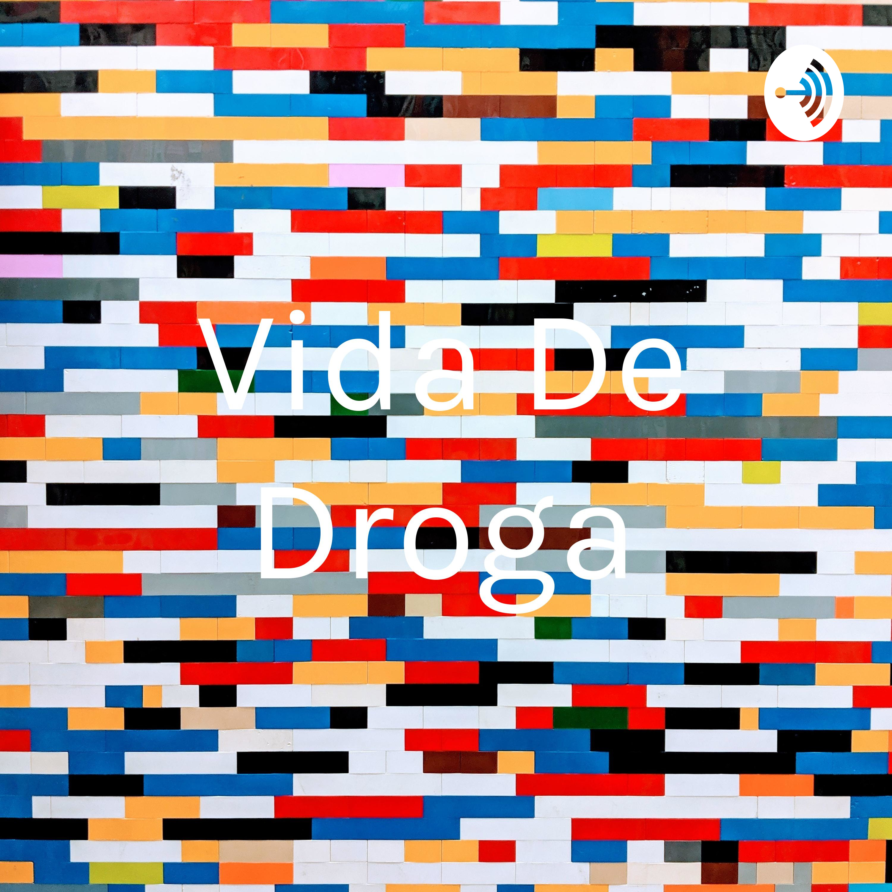Vida De Droga