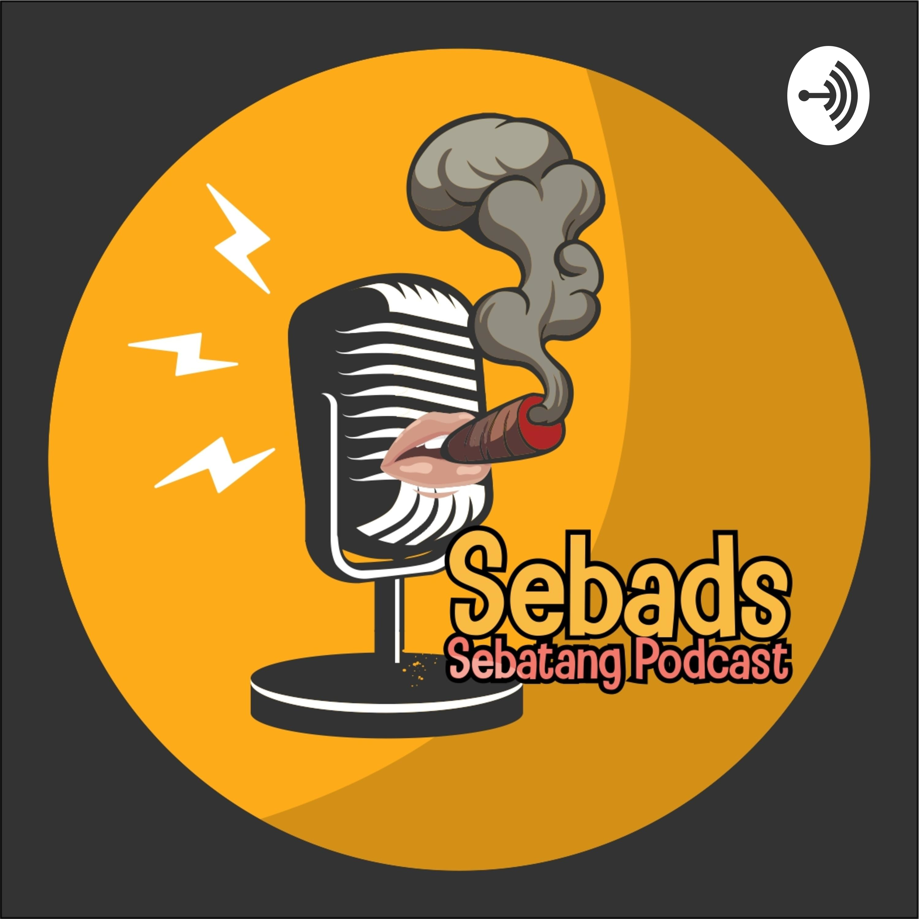 Sebatang Podcast (Sebads)
