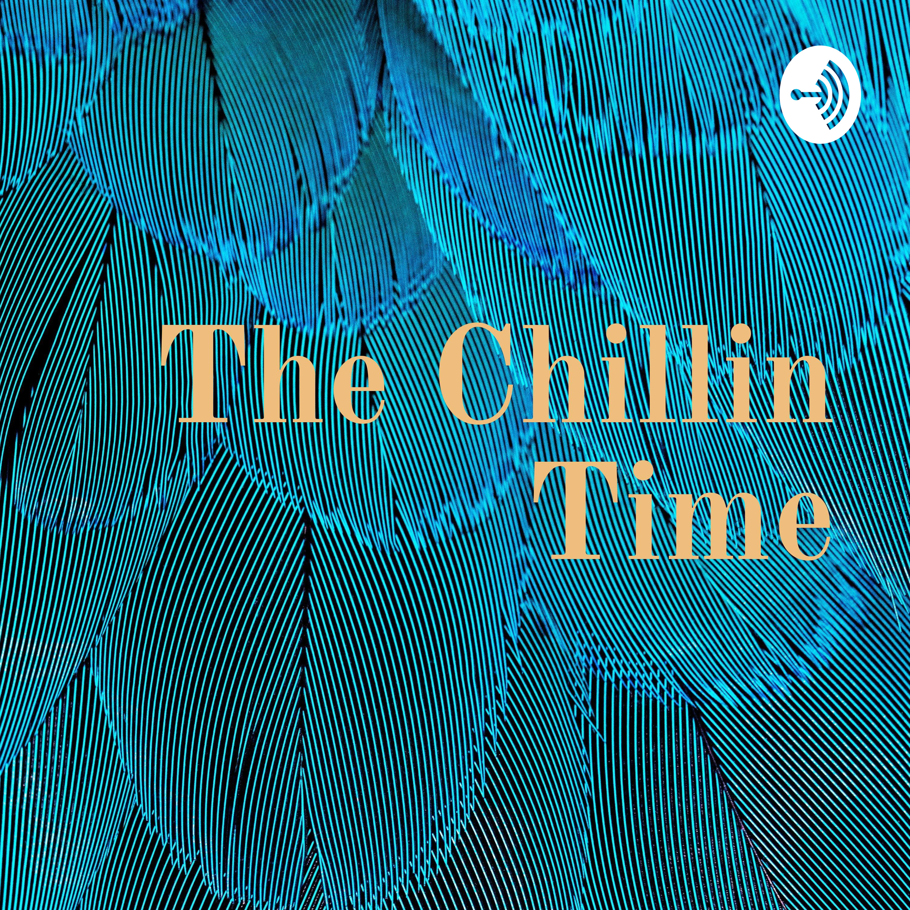 The Chillin Time podcast artwork