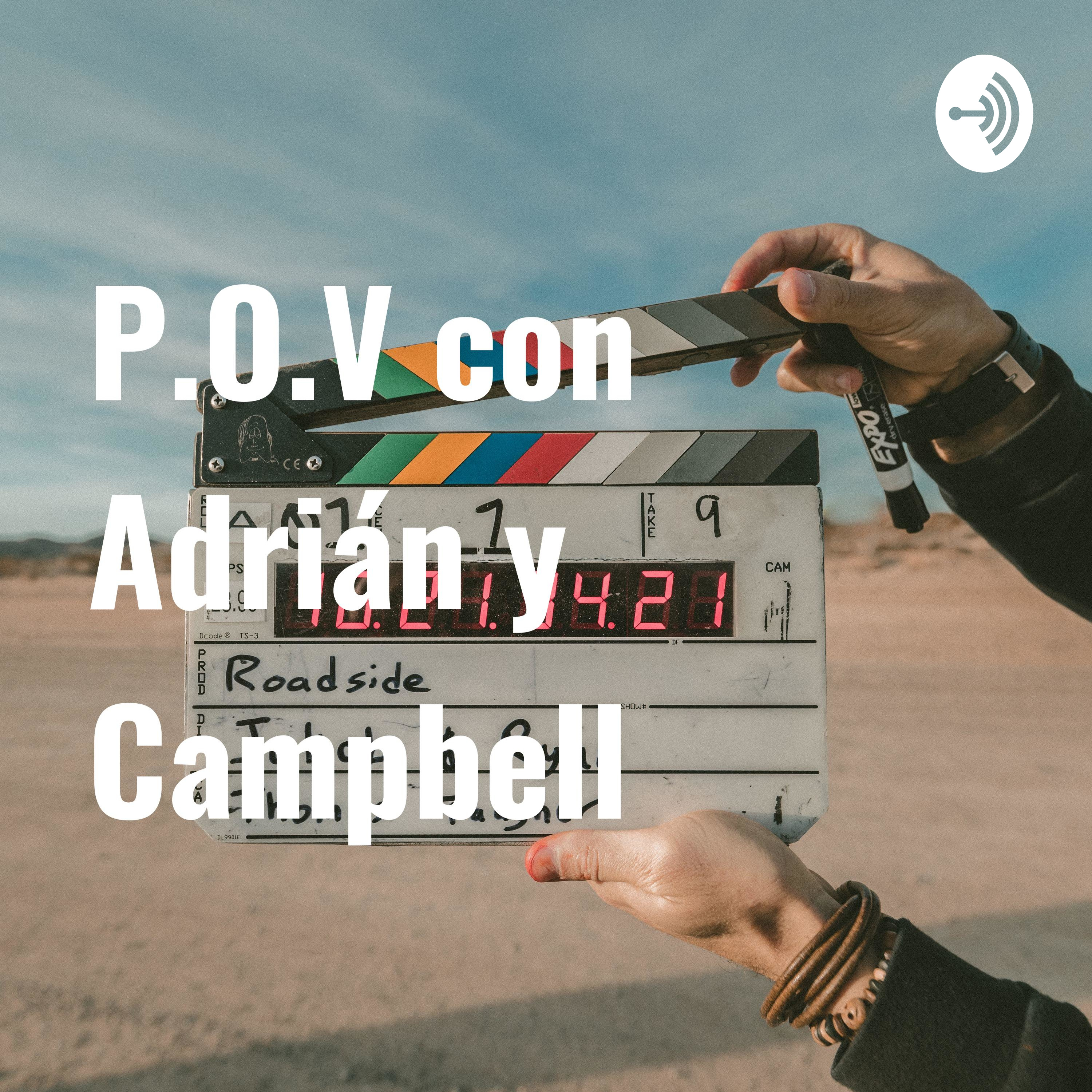 P.O.V. con Adrián y Campbell