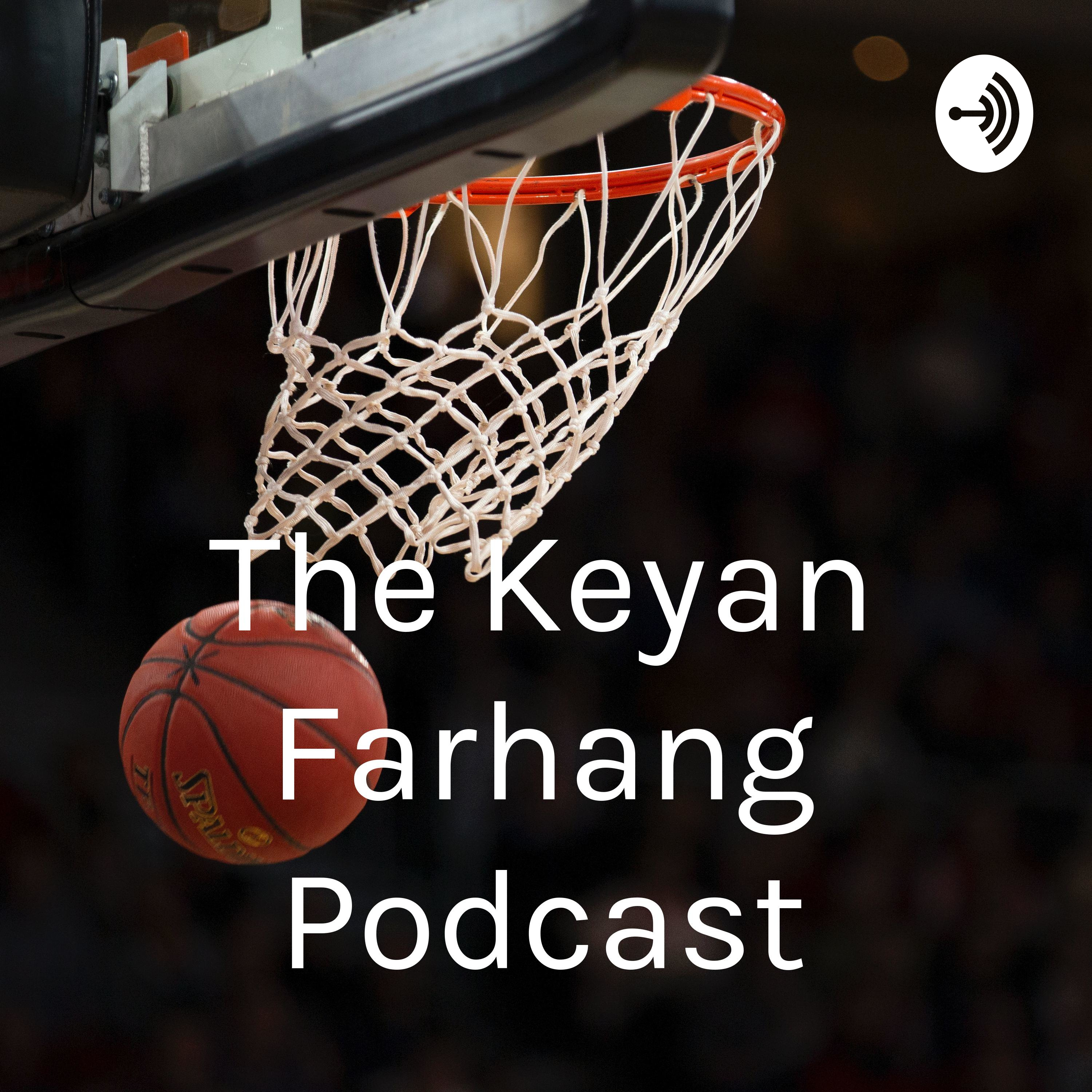 The Keyan Farhang Podcast