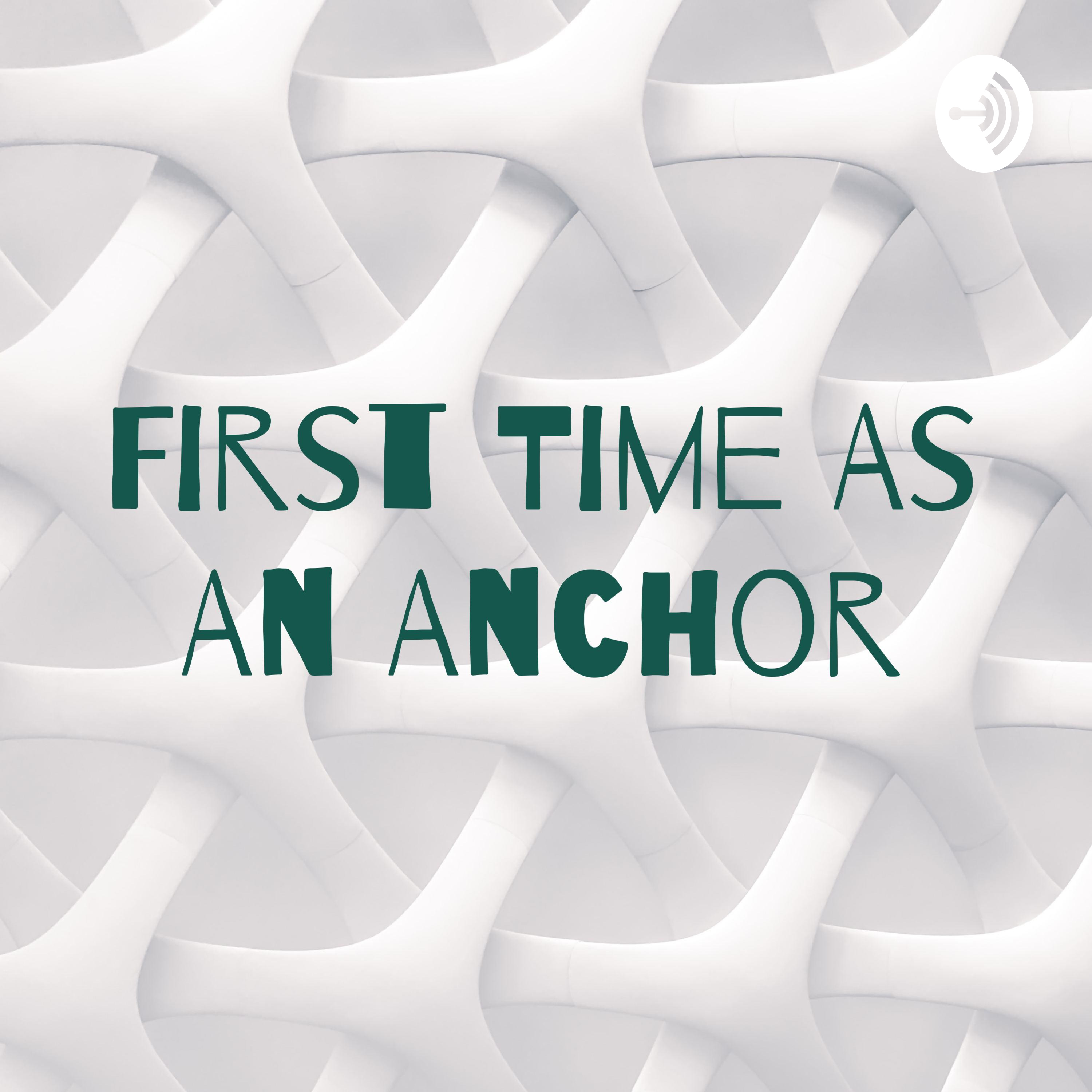 First Time As An Anchor
