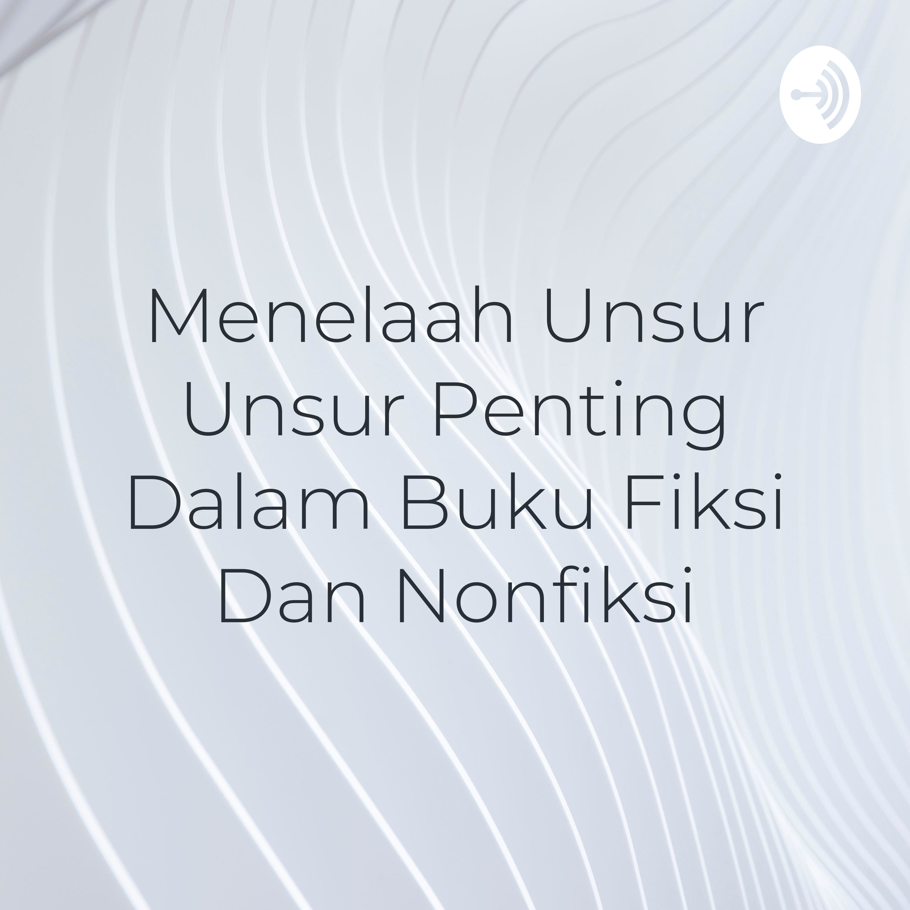 Menelaah Unsur Unsur Penting Dalam Buku Fiksi Dan Nonfiksi Himalaya