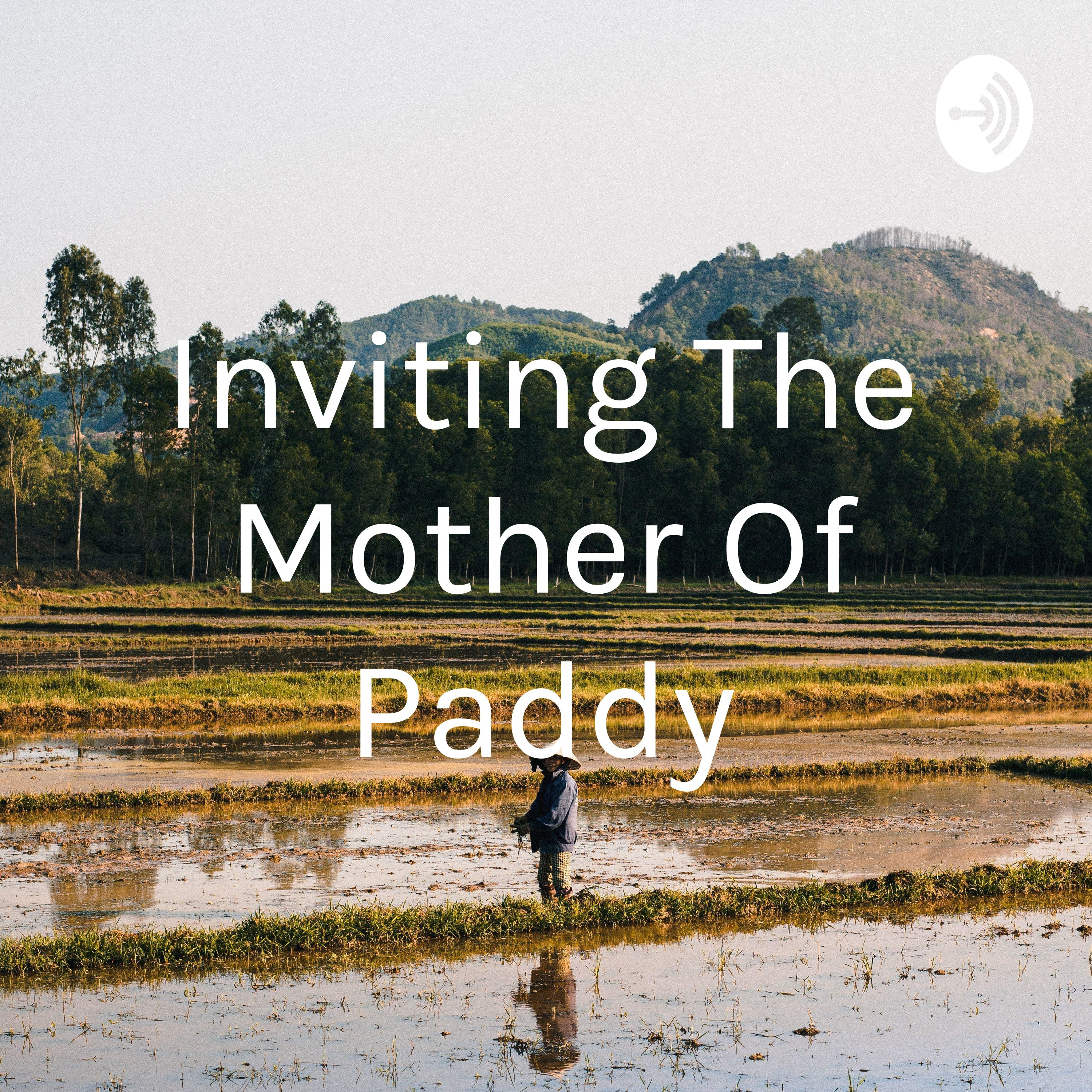 Inviting The Mother Of Paddy
