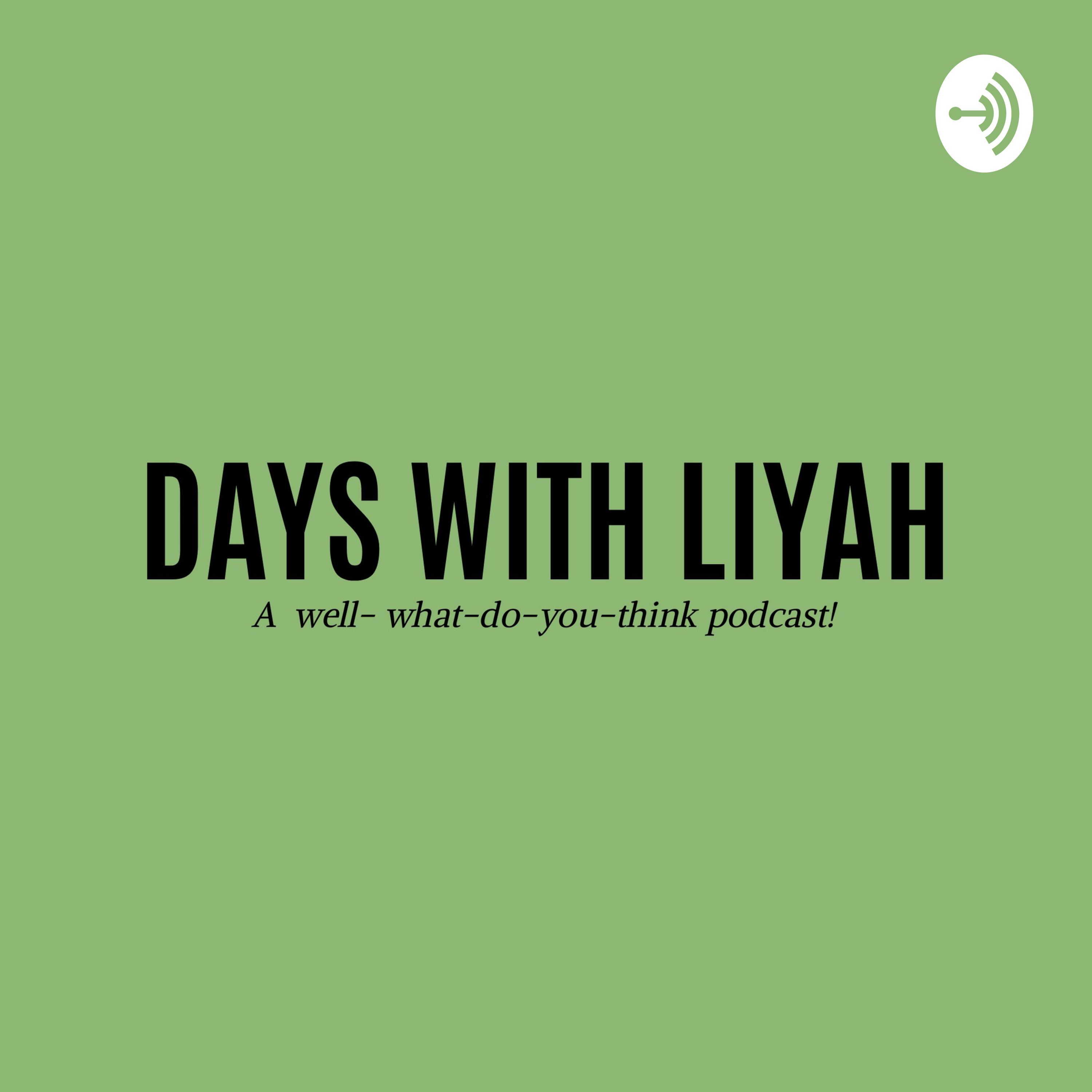 Days With Liyah Days With Liyah podcast