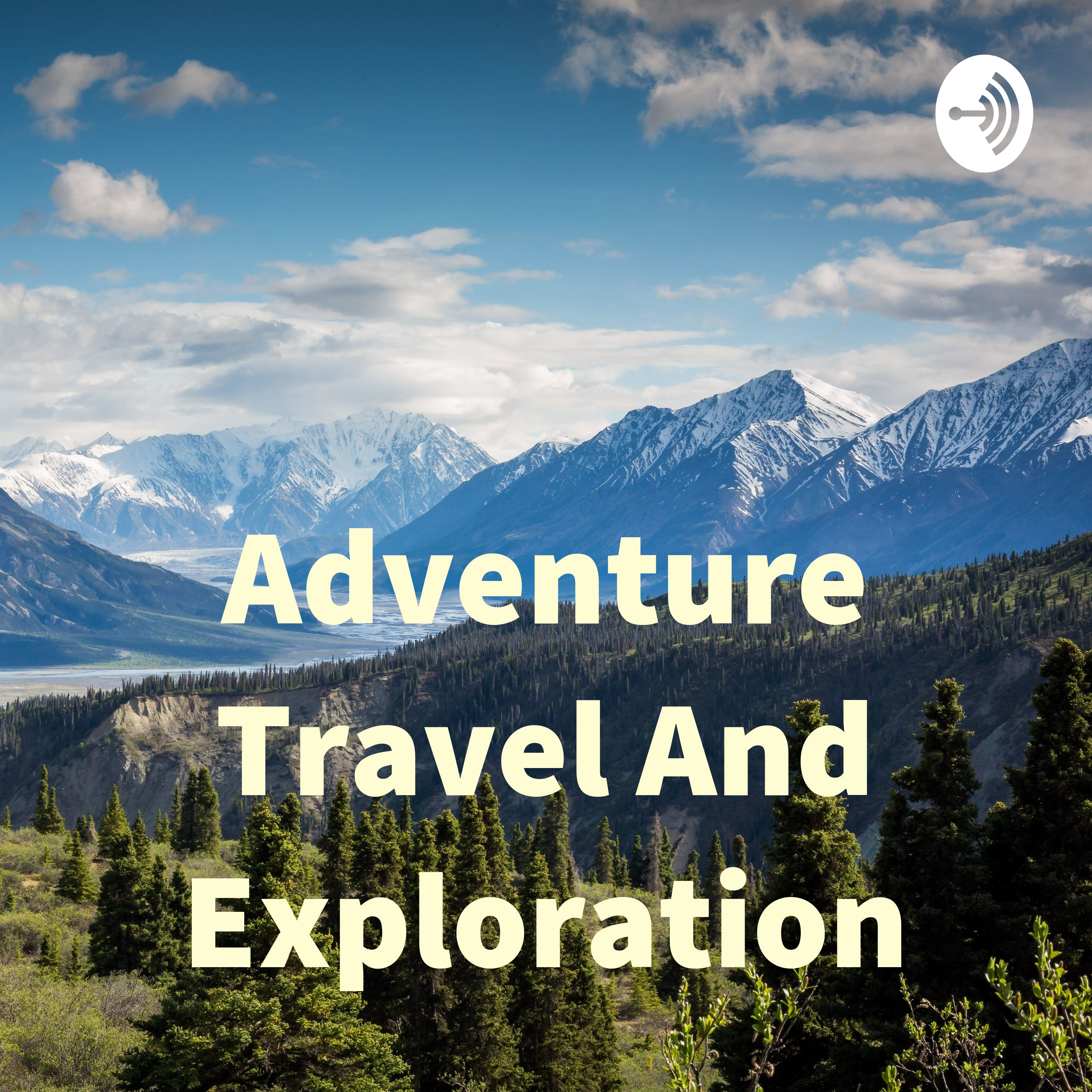 Adventure Travel And Exploration