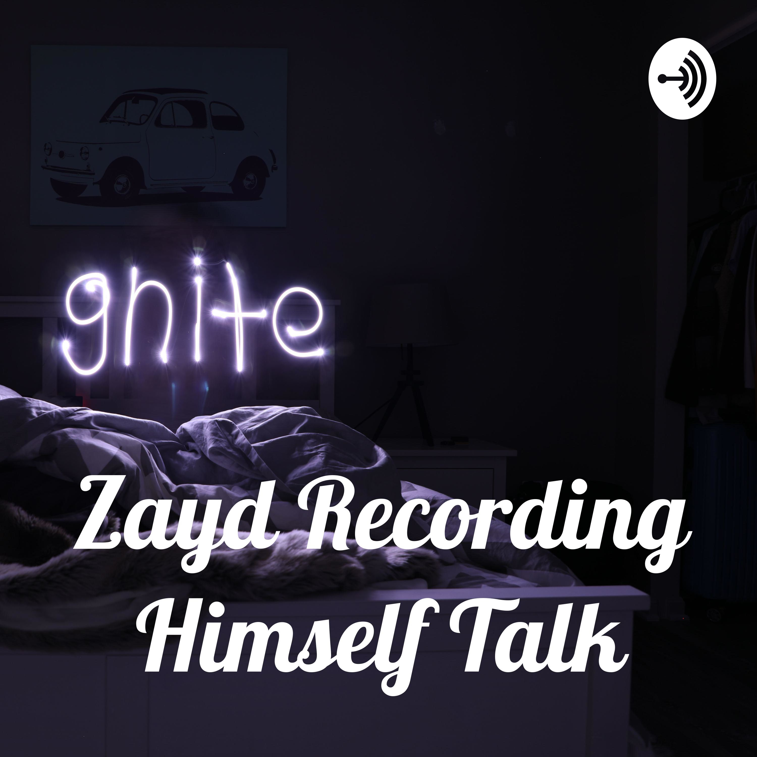 Zayd Recording Himself Talk
