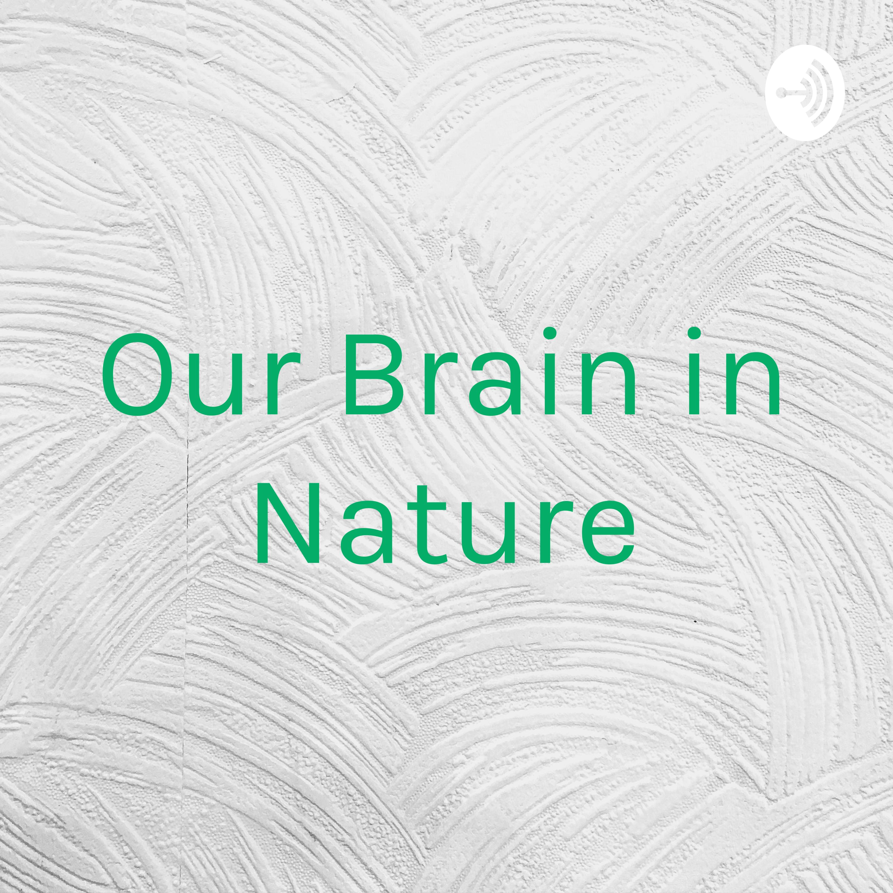 Our Brain in Nature