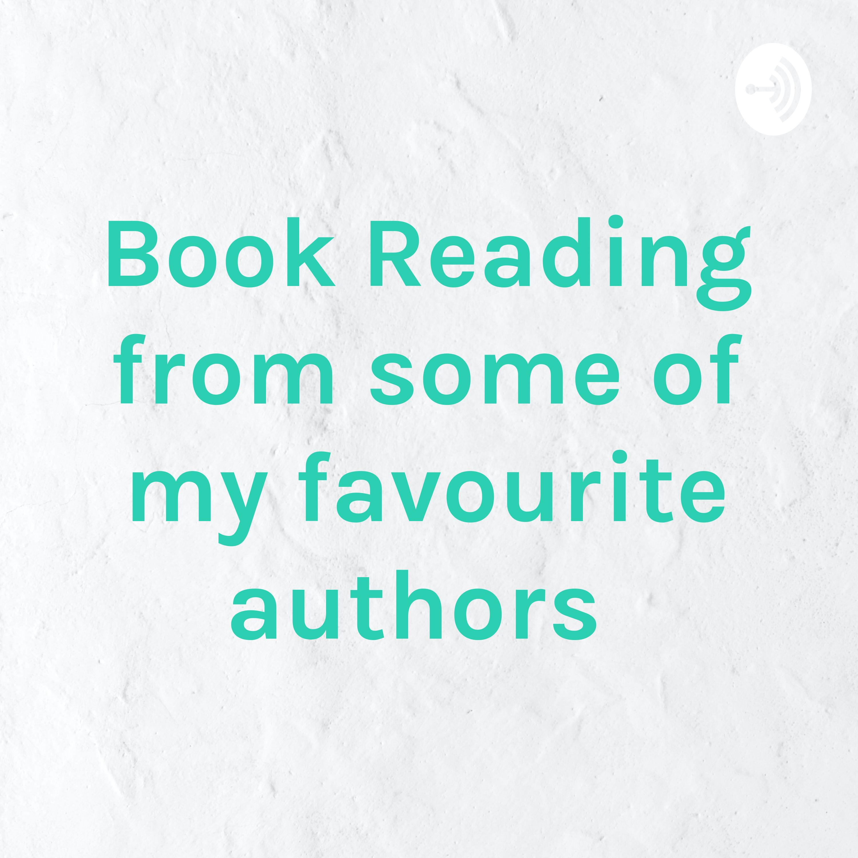 Book Reading from some of my favourite authors 