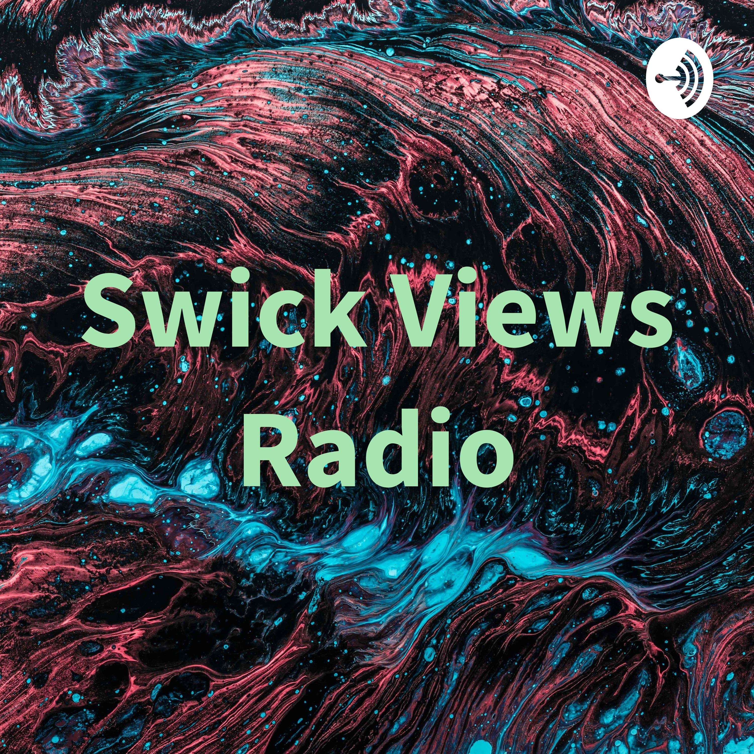 Swick Views Radio