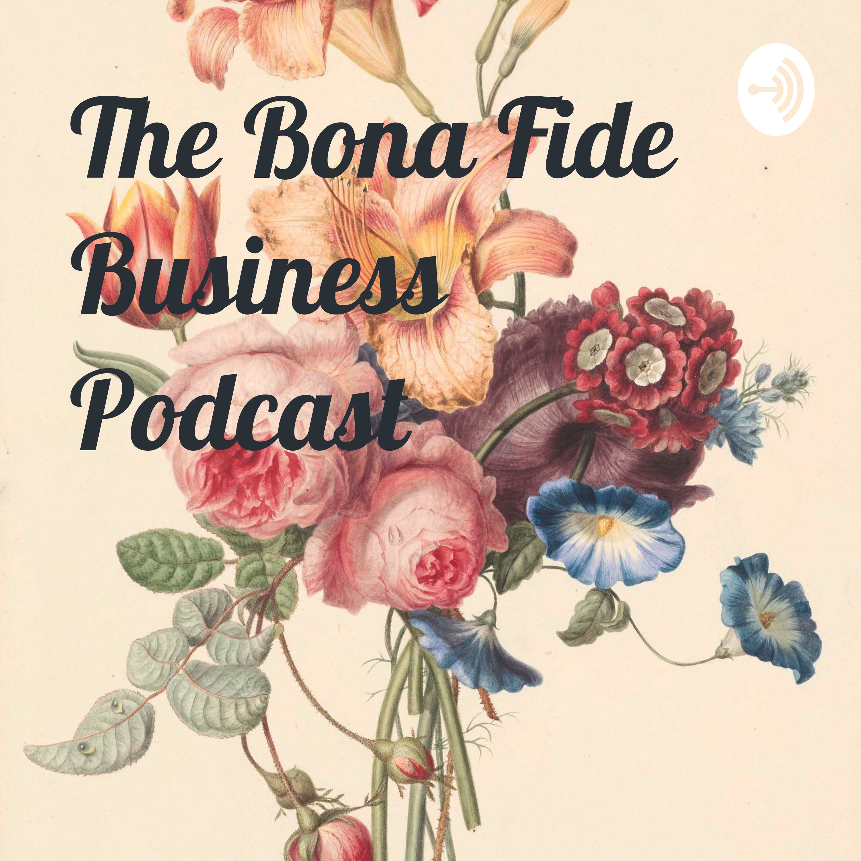 The Bona Fide Business Podcast
