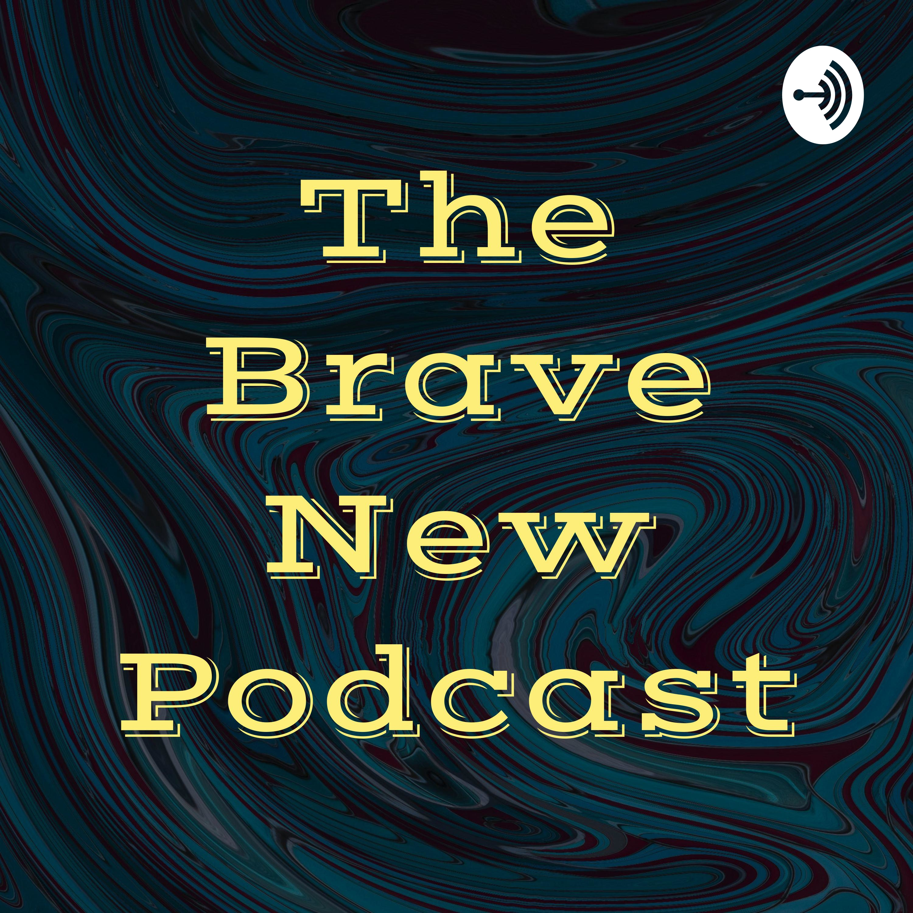 The Brave New Podcast podcast artwork