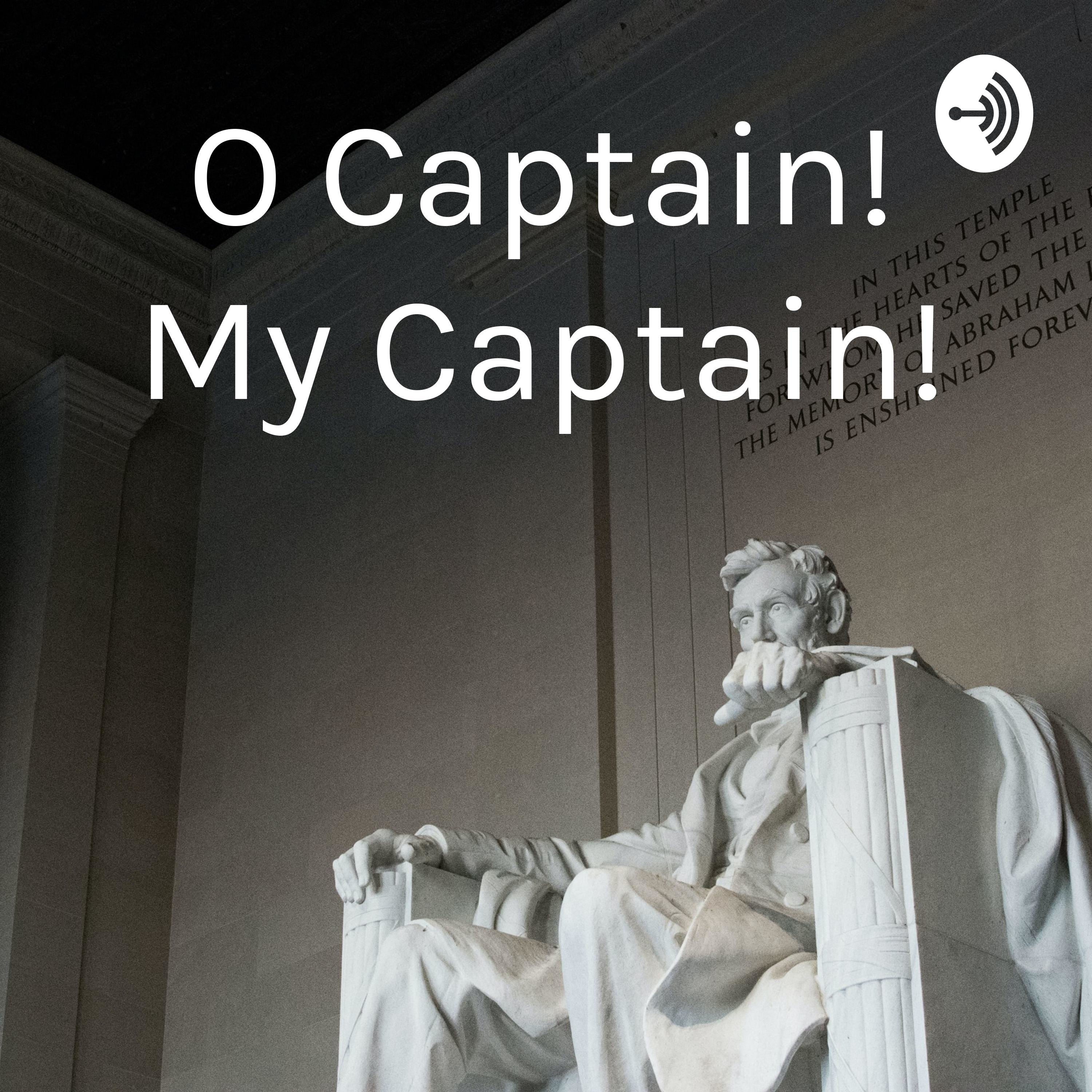 O Captain! My Captain!