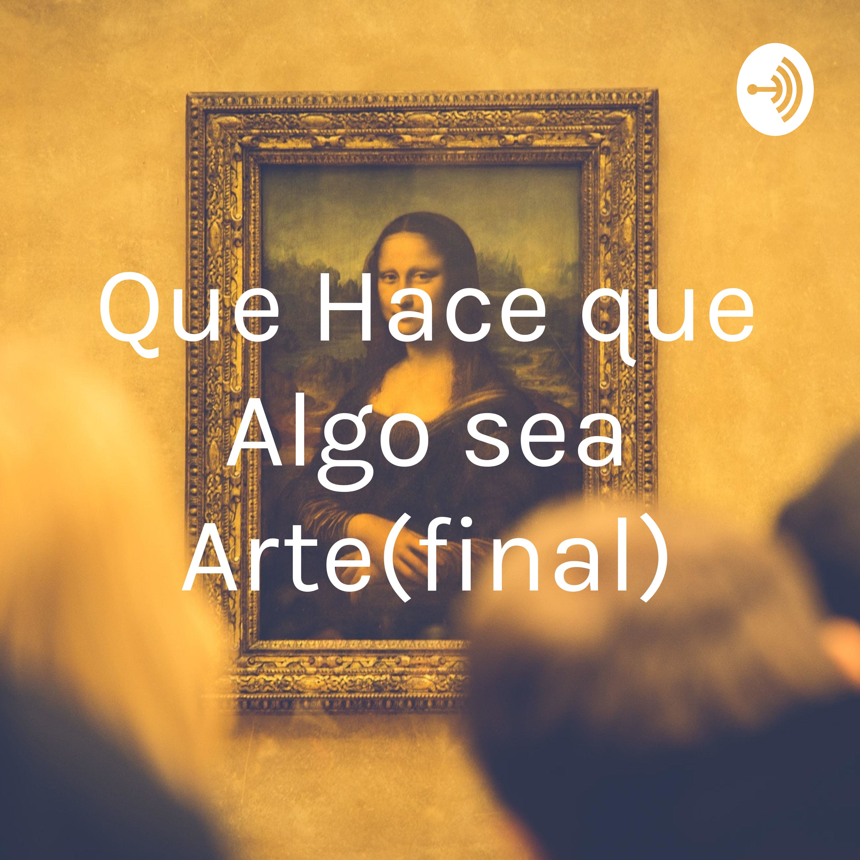 Que Hace que Algo sea Arte(final)