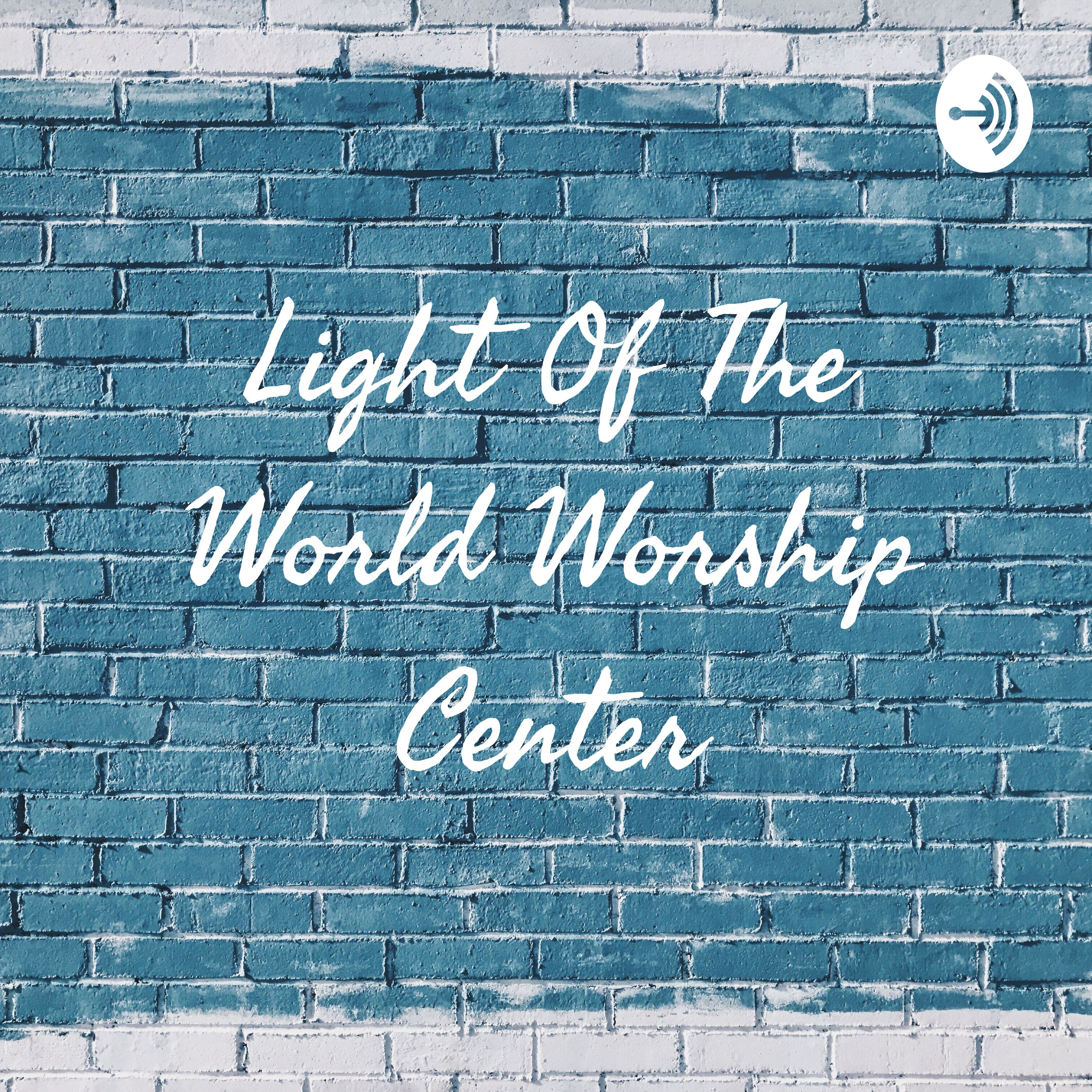 Light Of The World Worship Center