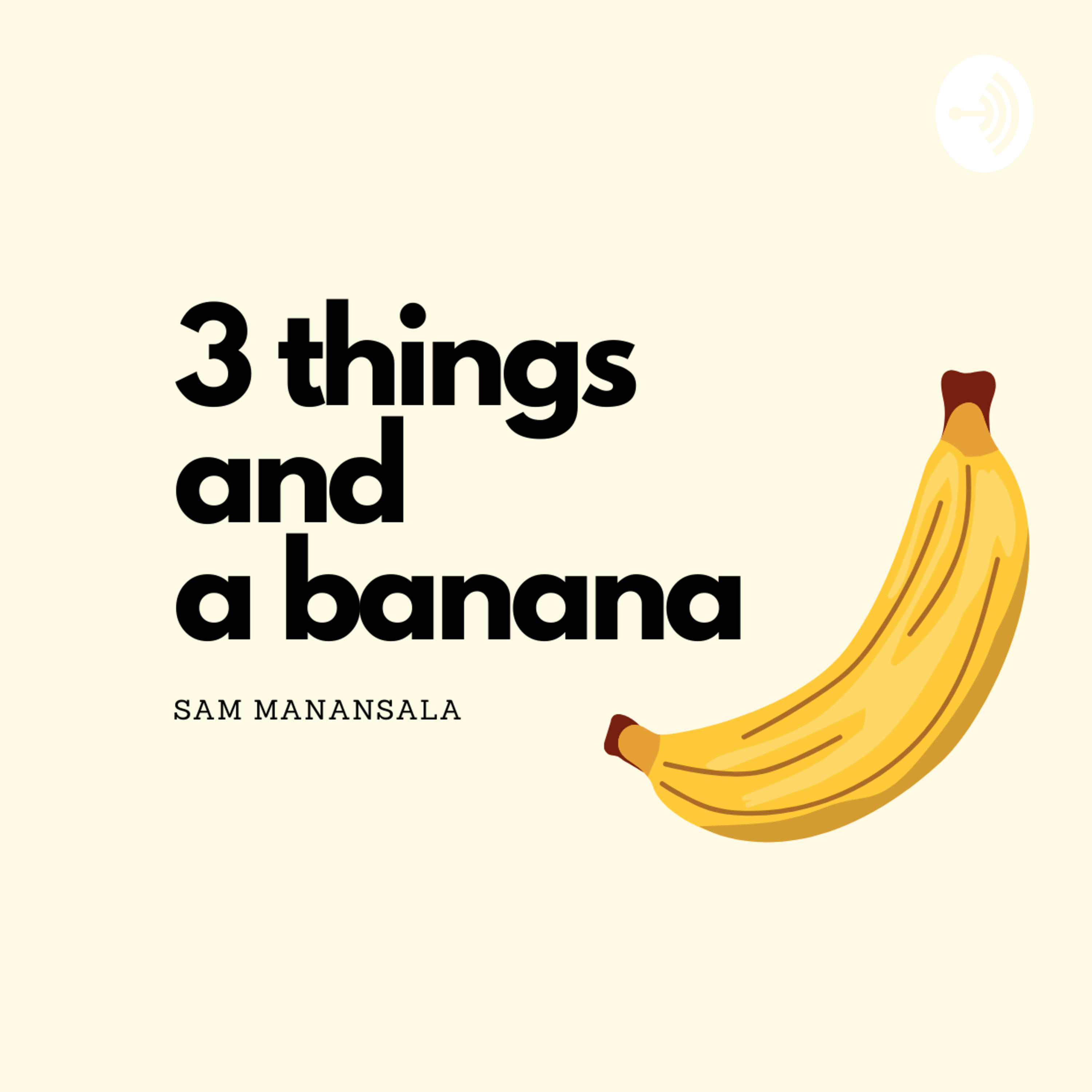 3 Things and a Banana podcast artwork