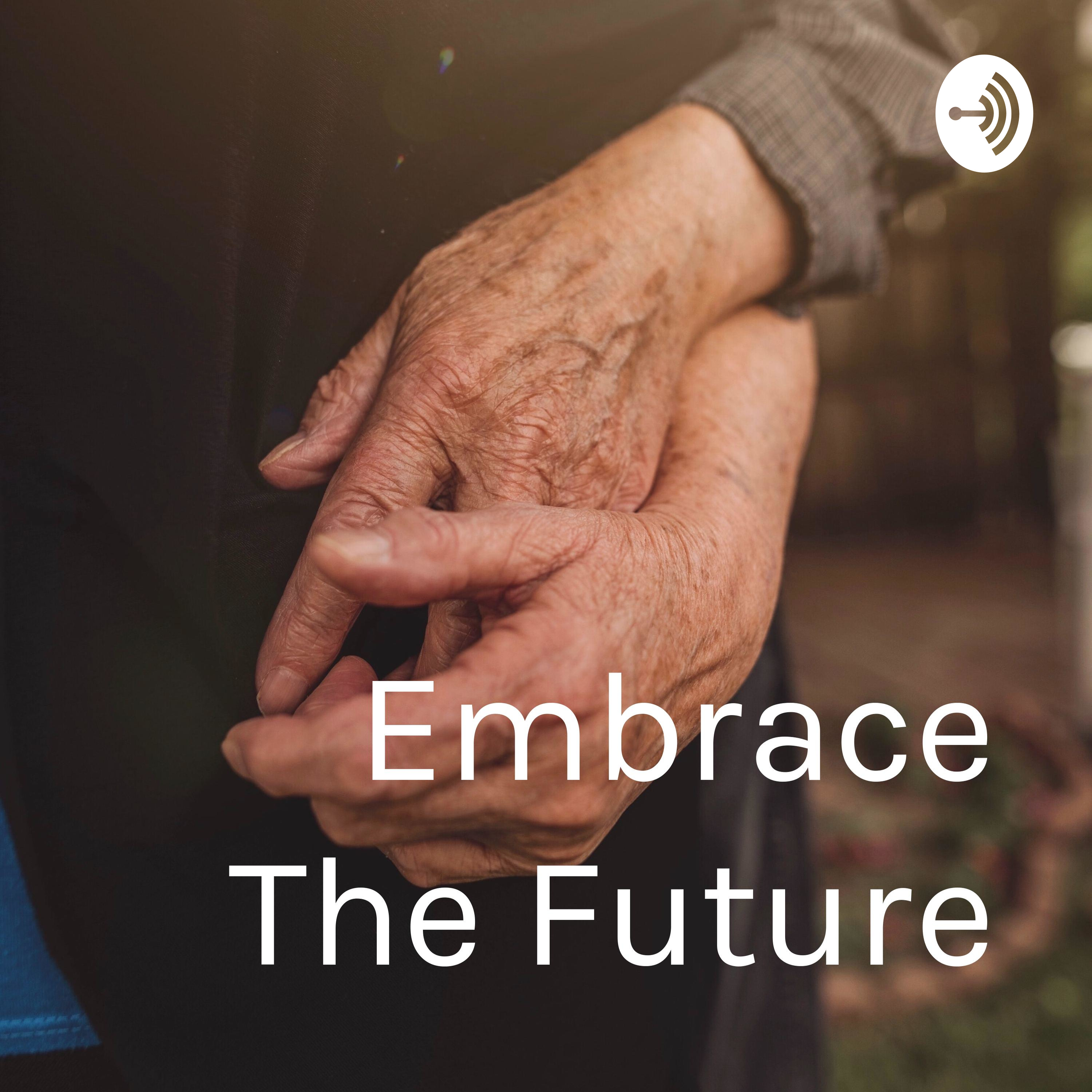 Embrace The Future