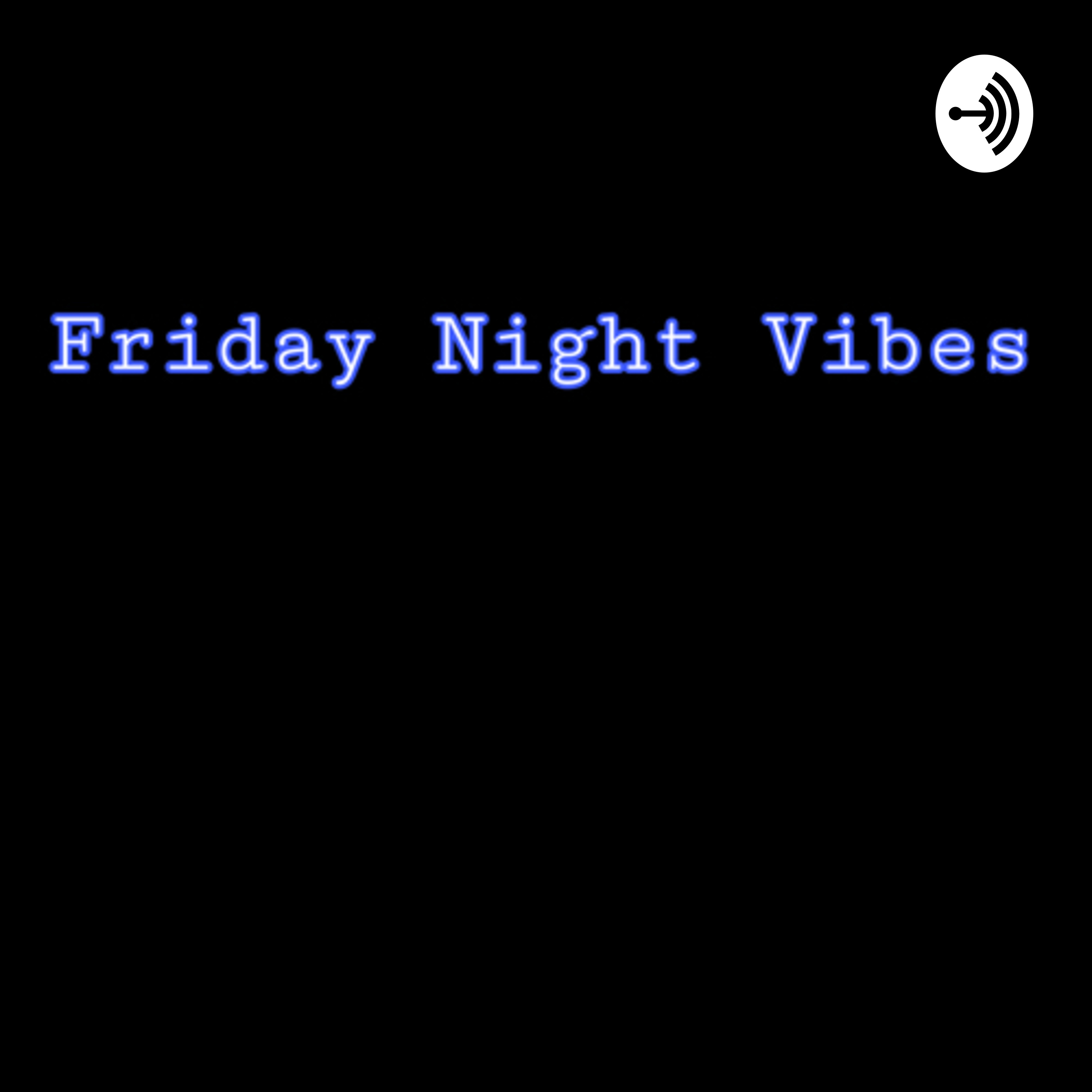 Friday Night Vibes