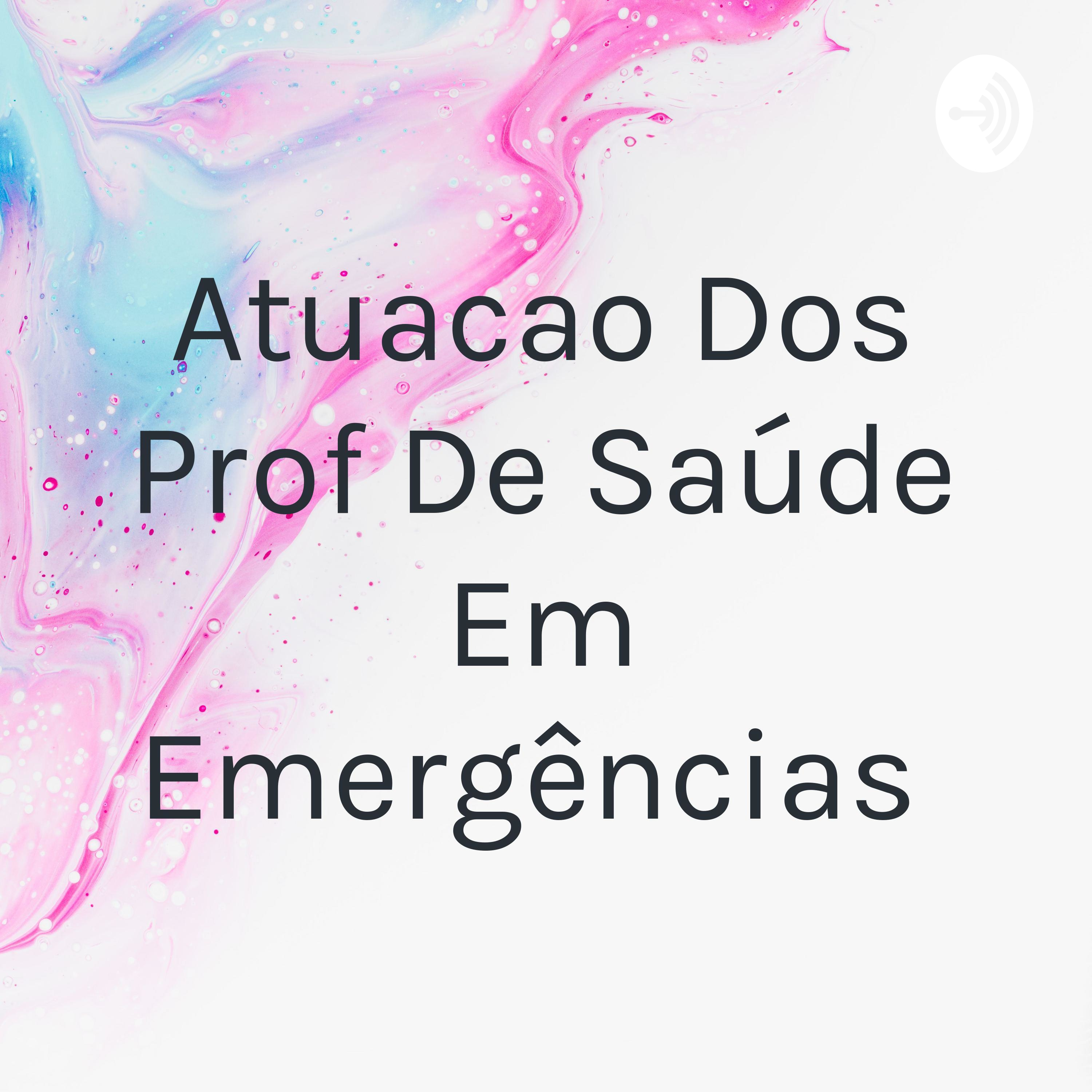 Atuacao Dos Prof De Saúde Em Emergências 