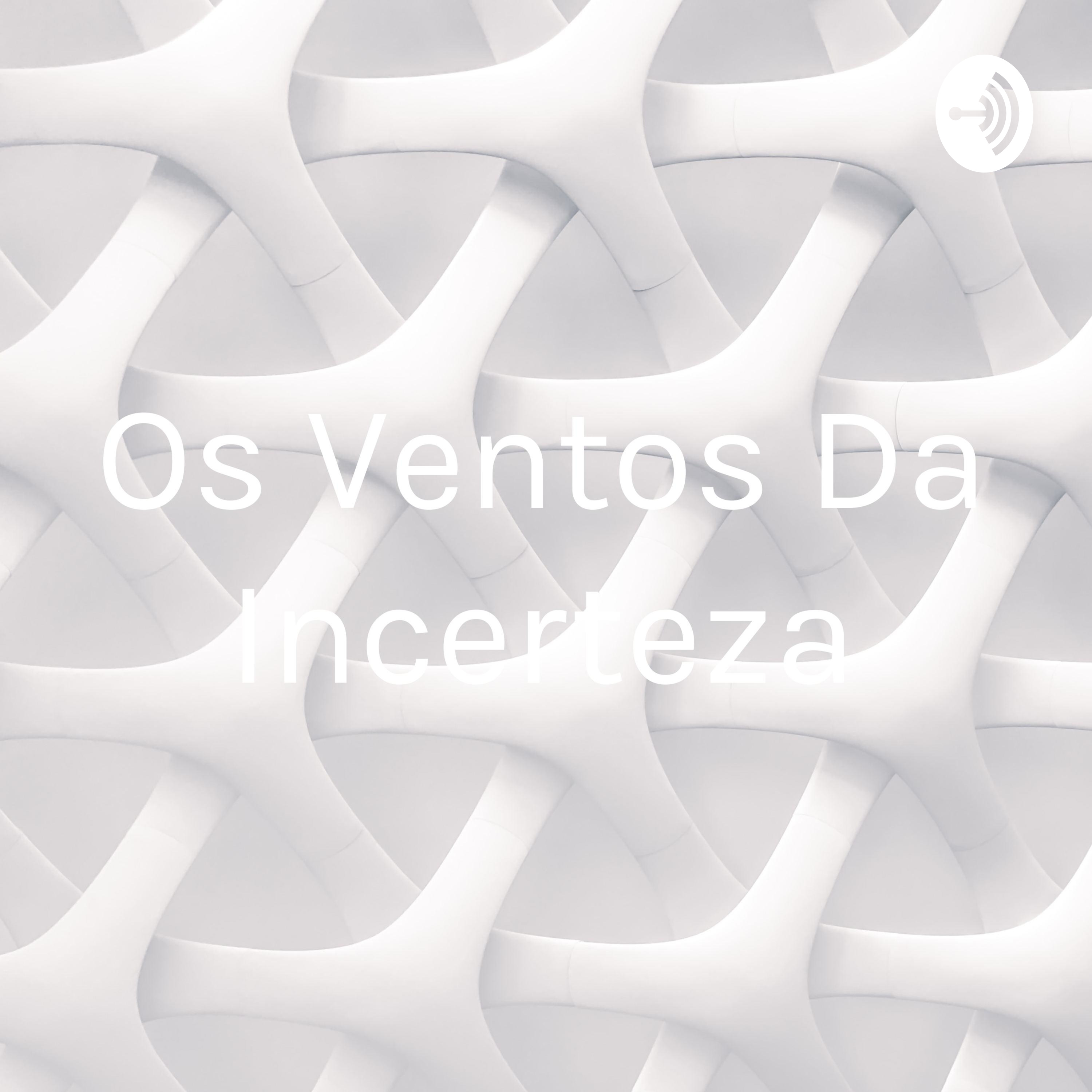 Os Ventos Da Incerteza