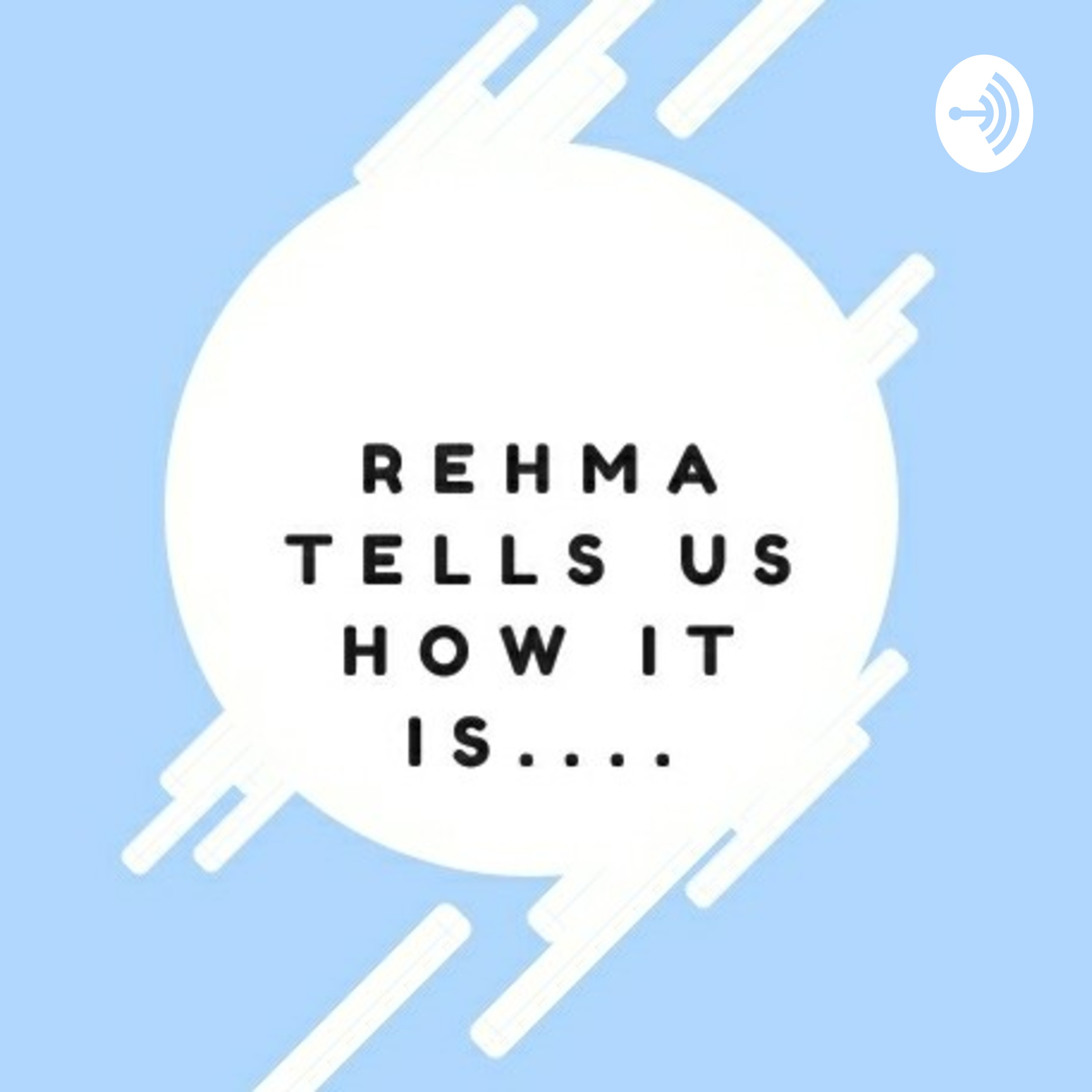 Rehma Tells It Like It Is