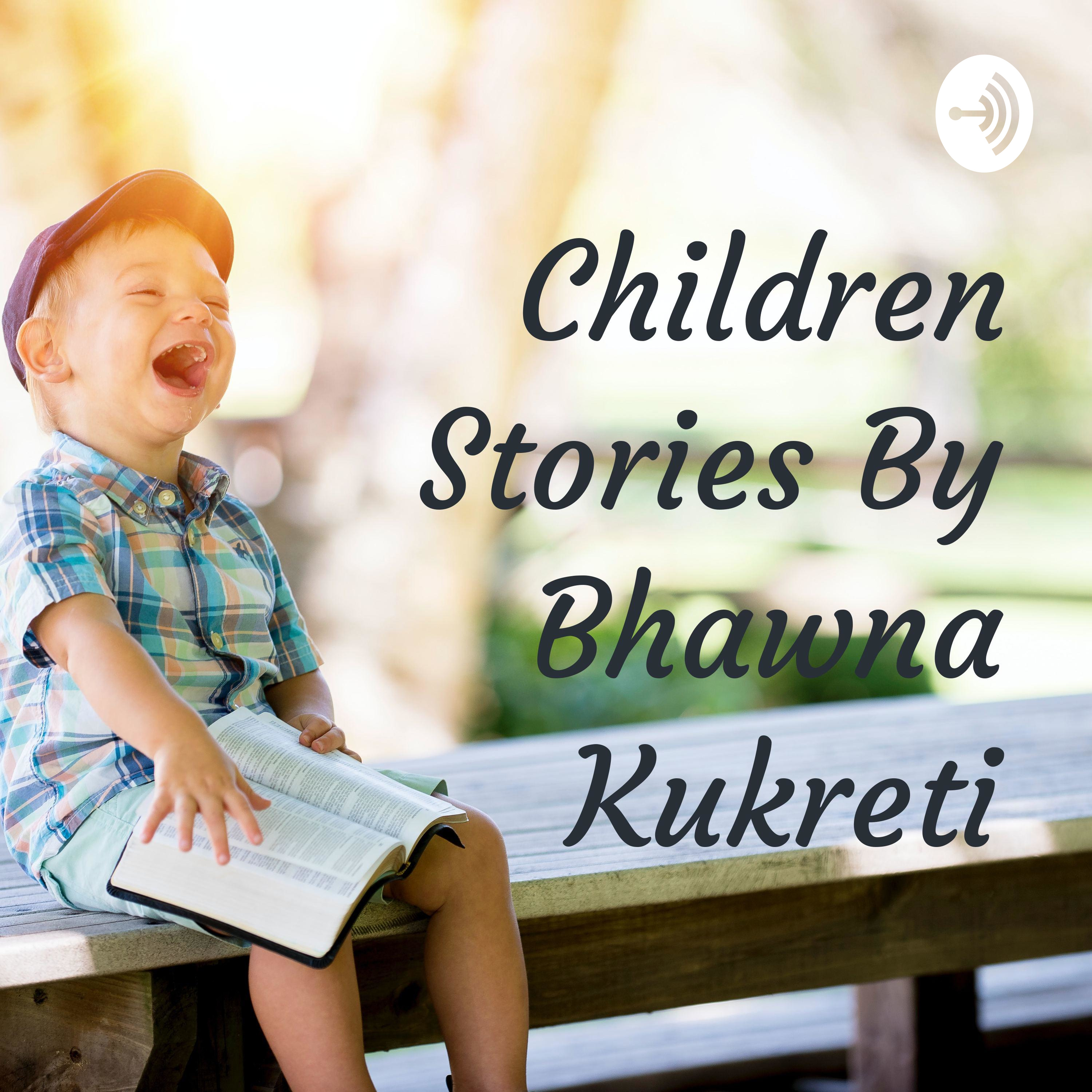 Children Stories By Bhawna Kukreti