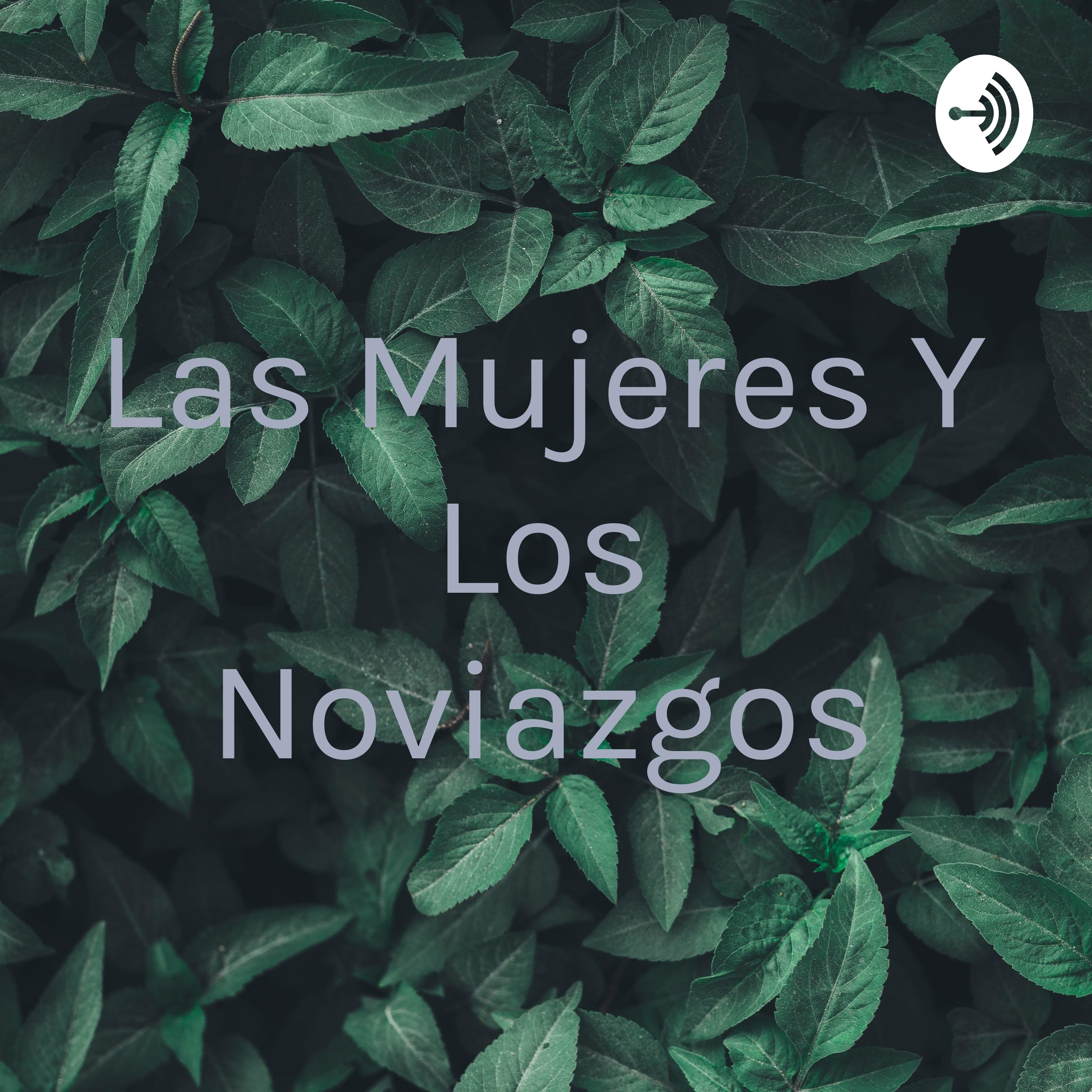Las Mujeres Y Los Noviazgos