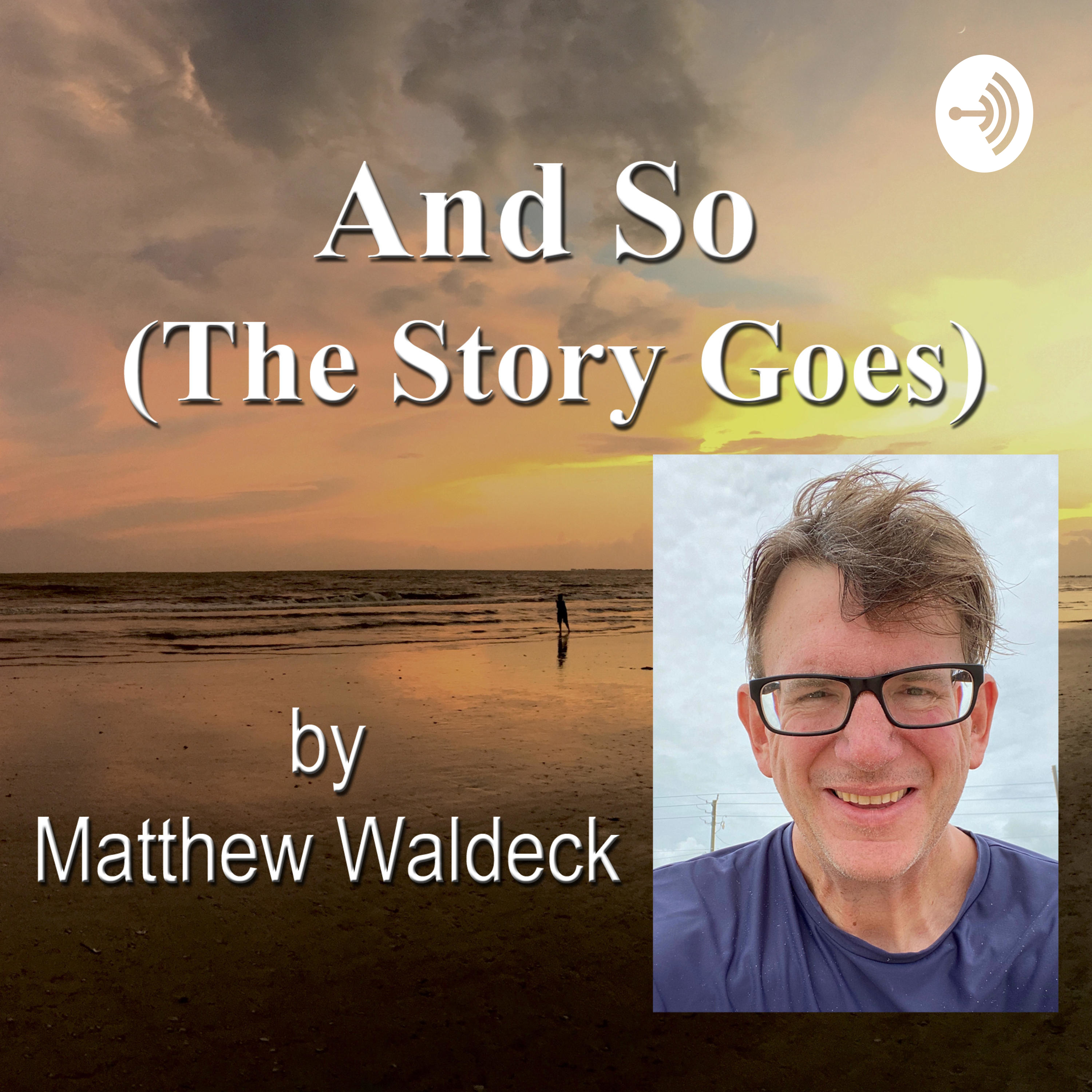 And So (The Story Goes)