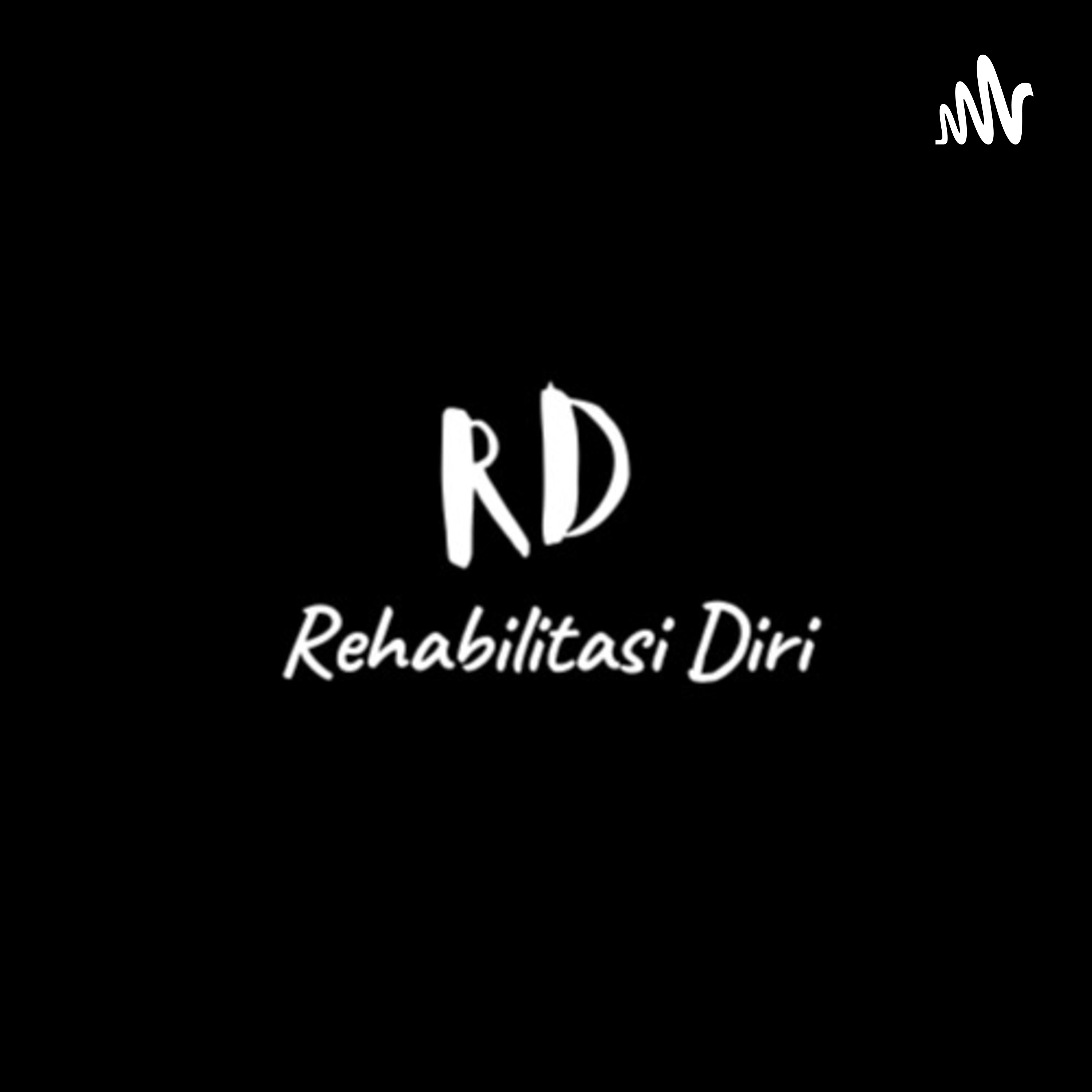 Rehabilitasi Diri podcast artwork