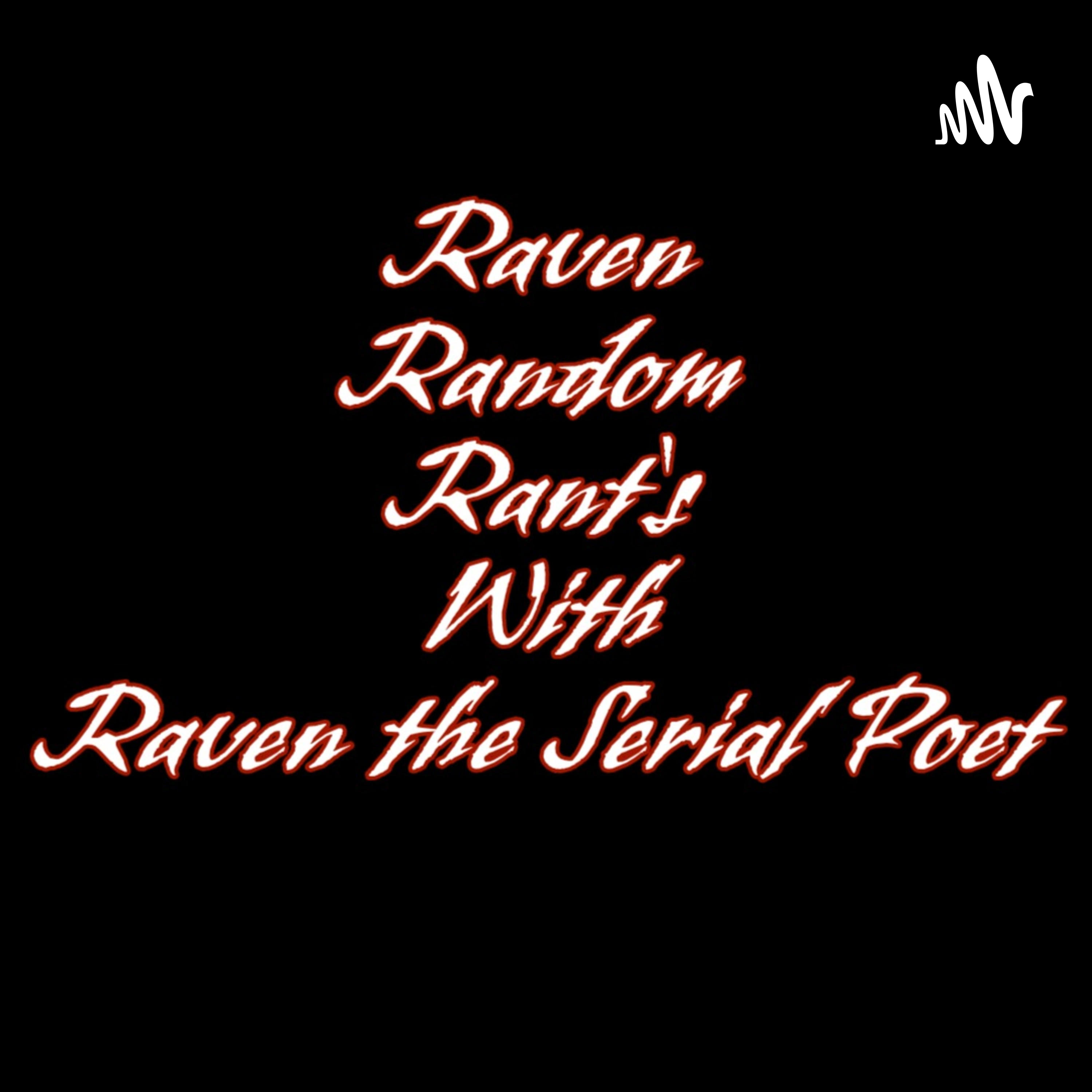 Raven Random Rants Podcast