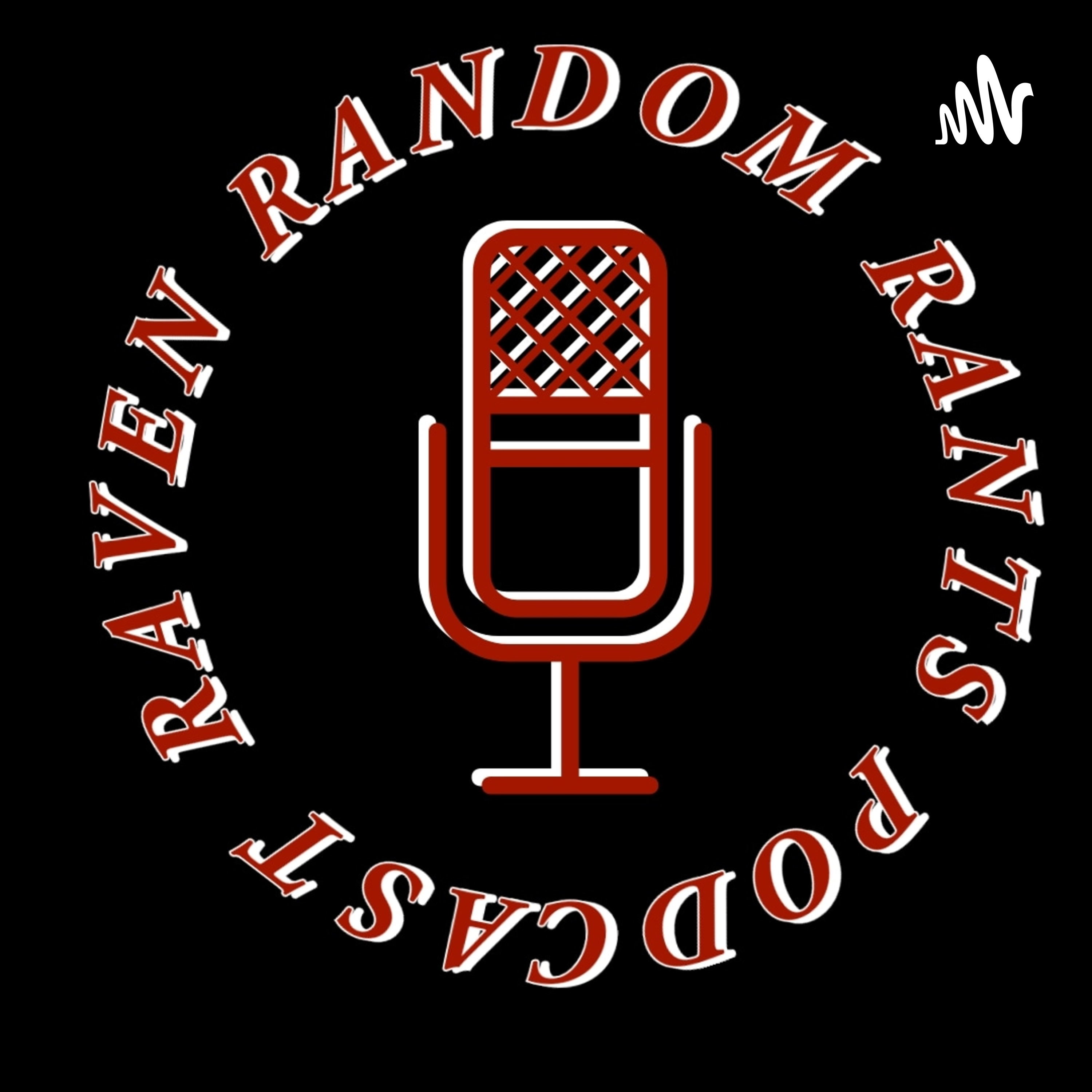 Raven Random Rants Podcast